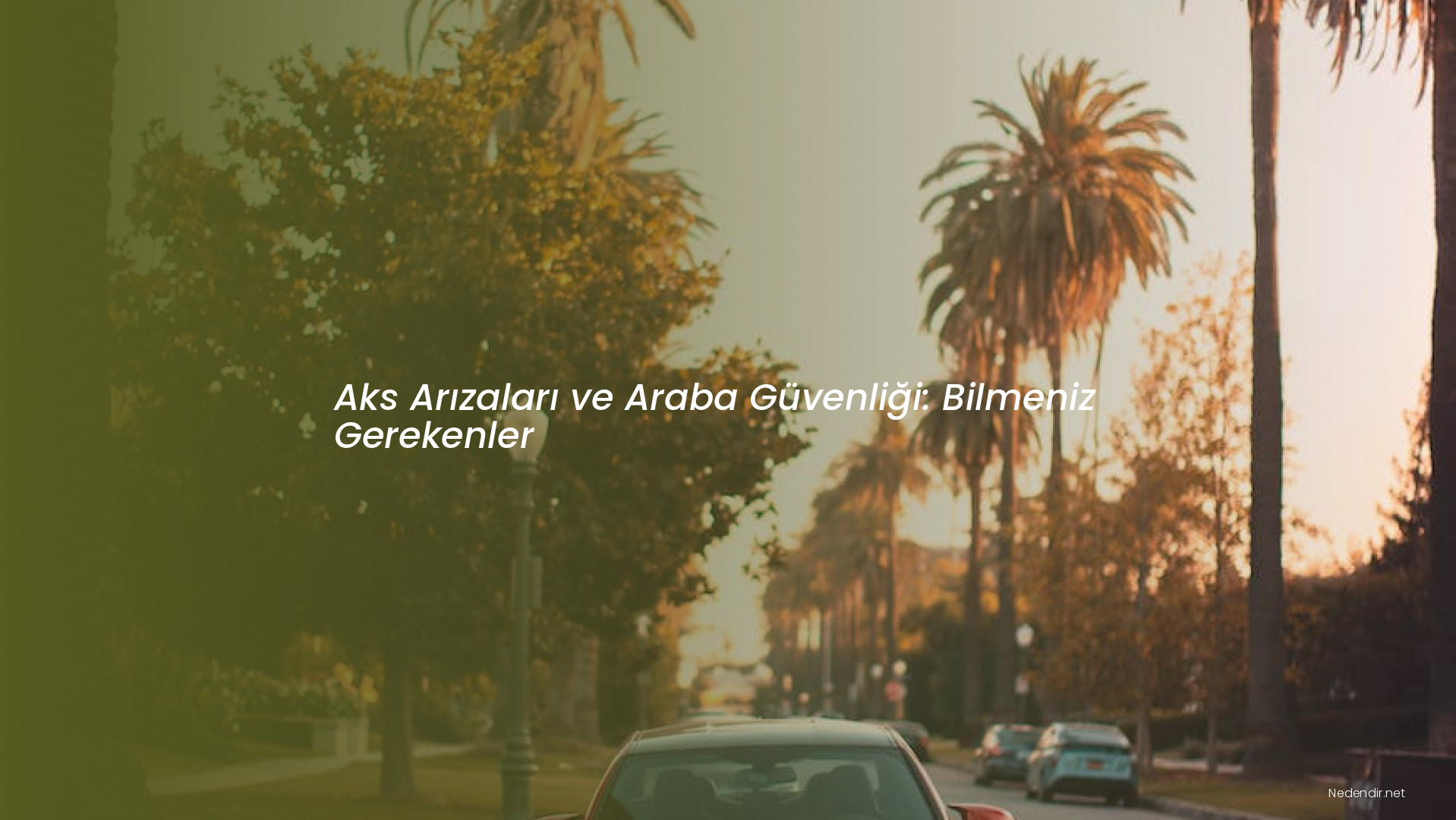 Aks Arızaları ve Araba Güvenliği: Bilmeniz Gerekenler