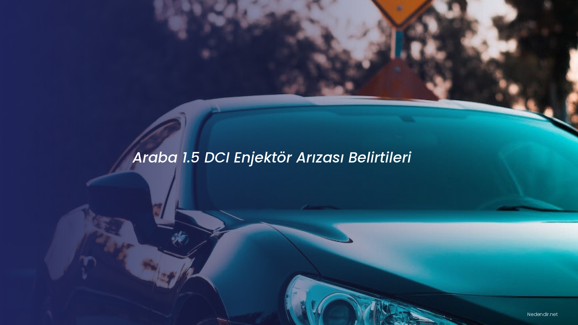 Araba 1.5 DCI Enjektör Arızası Belirtileri