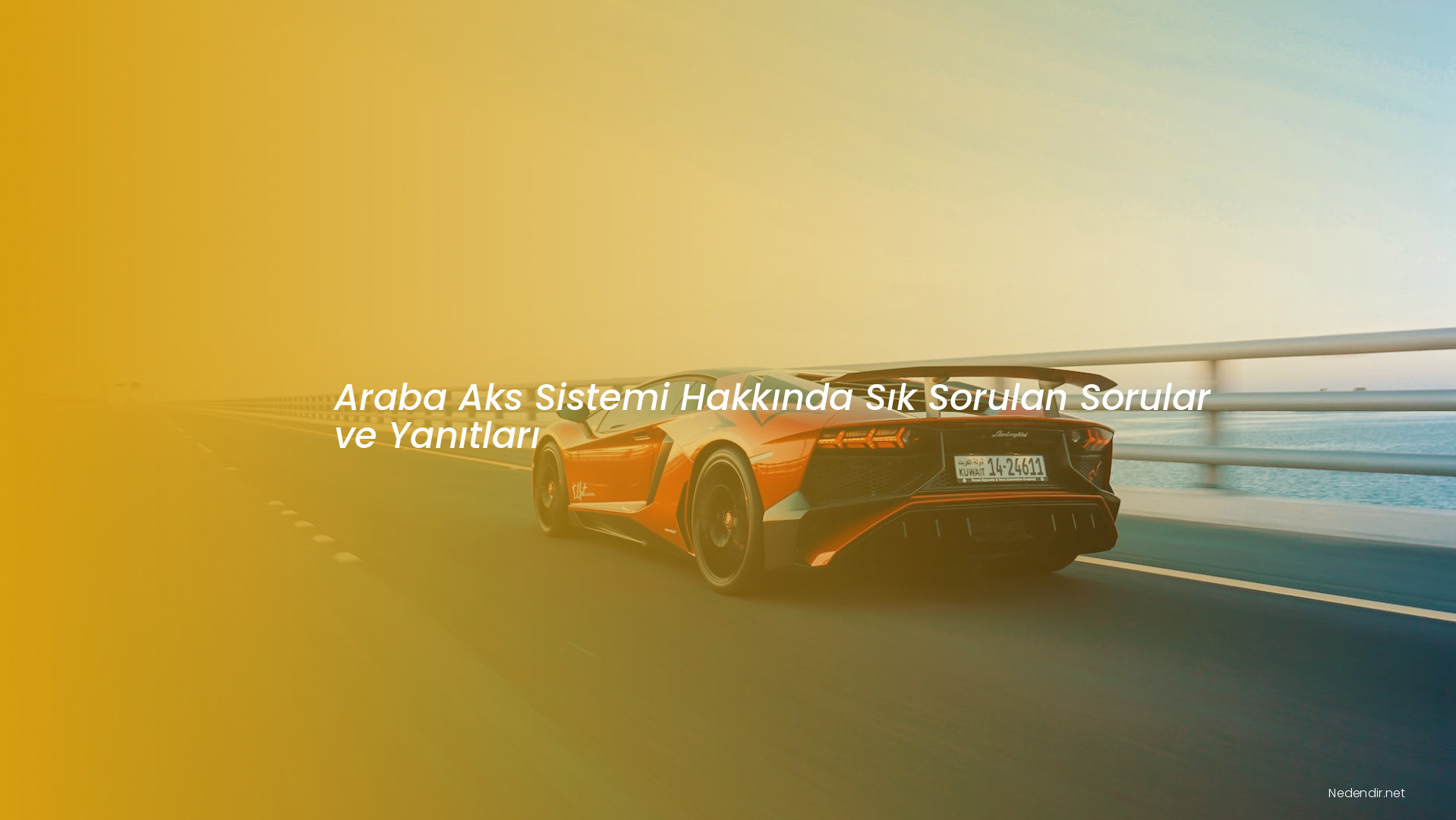 Araba Aks Sistemi Hakkında Sık Sorulan Sorular ve Yanıtları