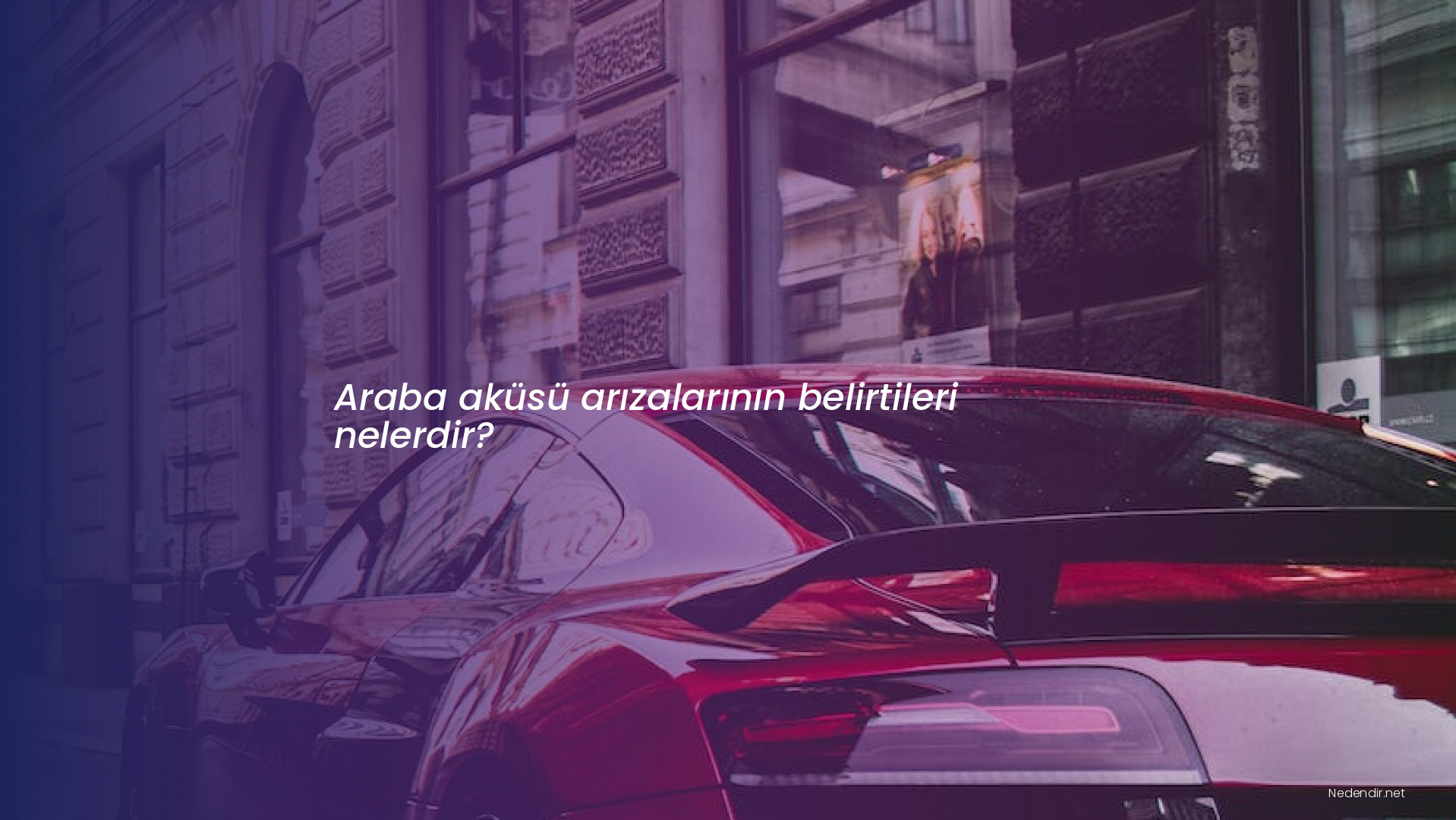 Araba aküsü arızalarının belirtileri nelerdir?