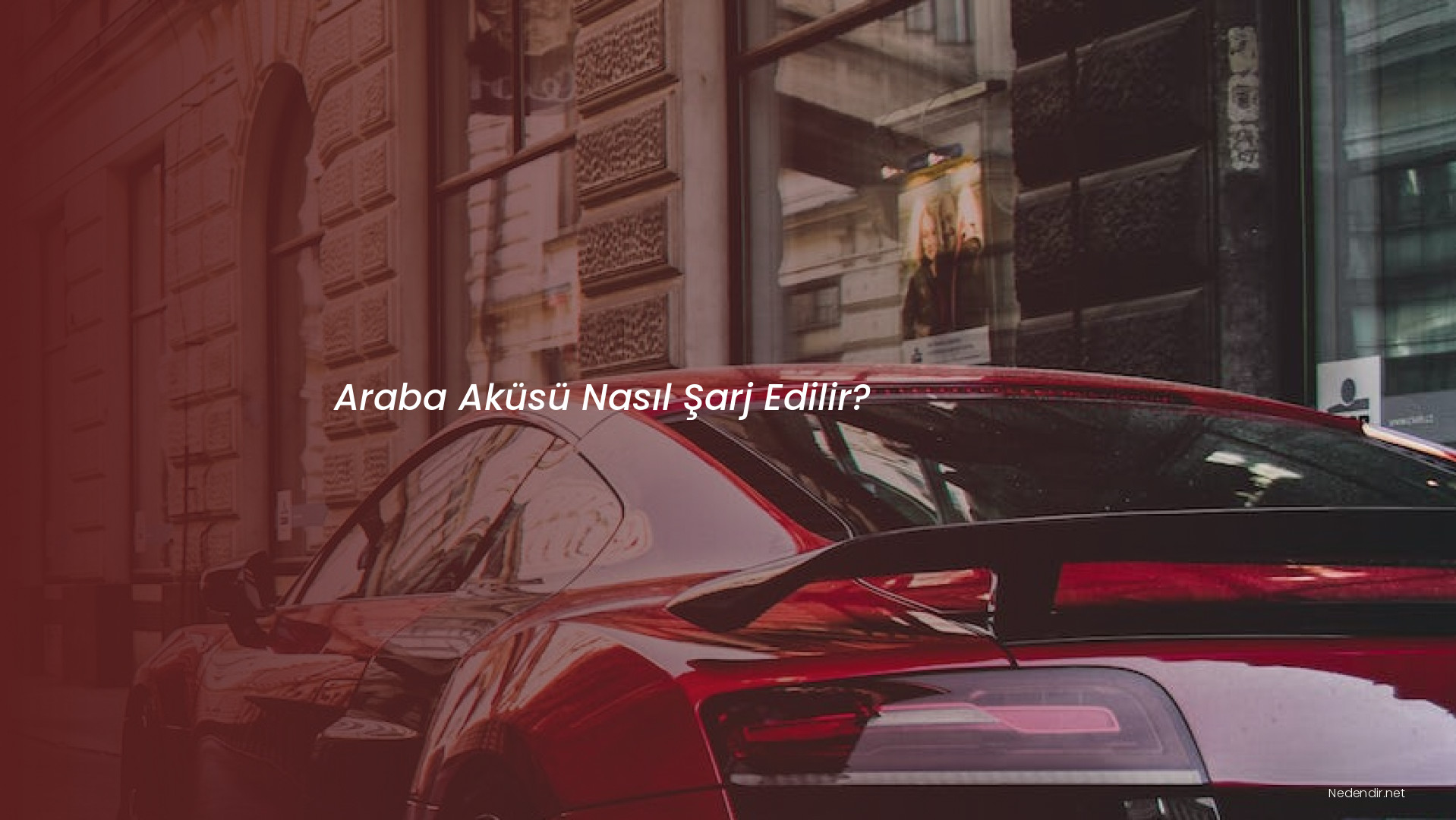 Araba Aküsü Nasıl Şarj Edilir?