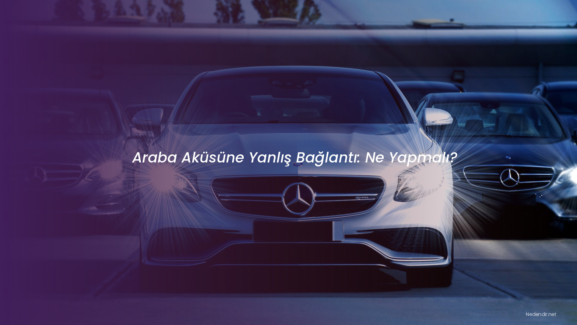 Araba Aküsüne Yanlış Bağlantı: Ne Yapmalı?