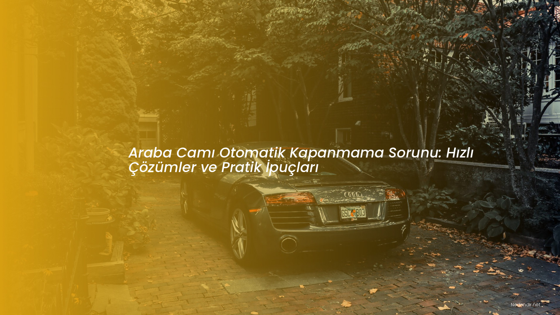 Araba Camı Otomatik Kapanmama Sorunu: Hızlı Çözümler ve Pratik İpuçları