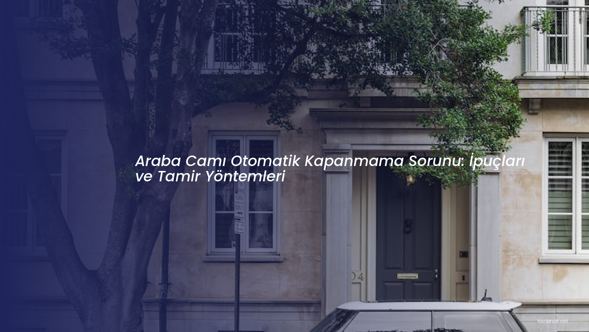 Araba Camı Otomatik Kapanmama Sorunu: İpuçları ve Tamir Yöntemleri