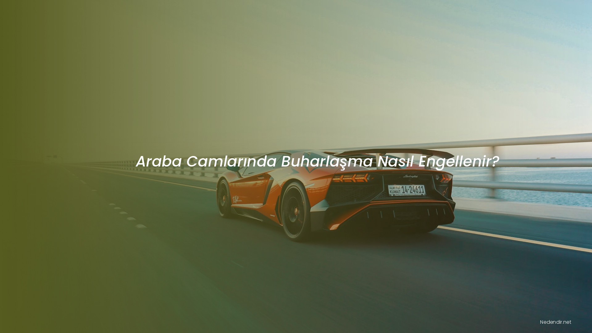 Araba Camlarında Buharlaşma Nasıl Engellenir?