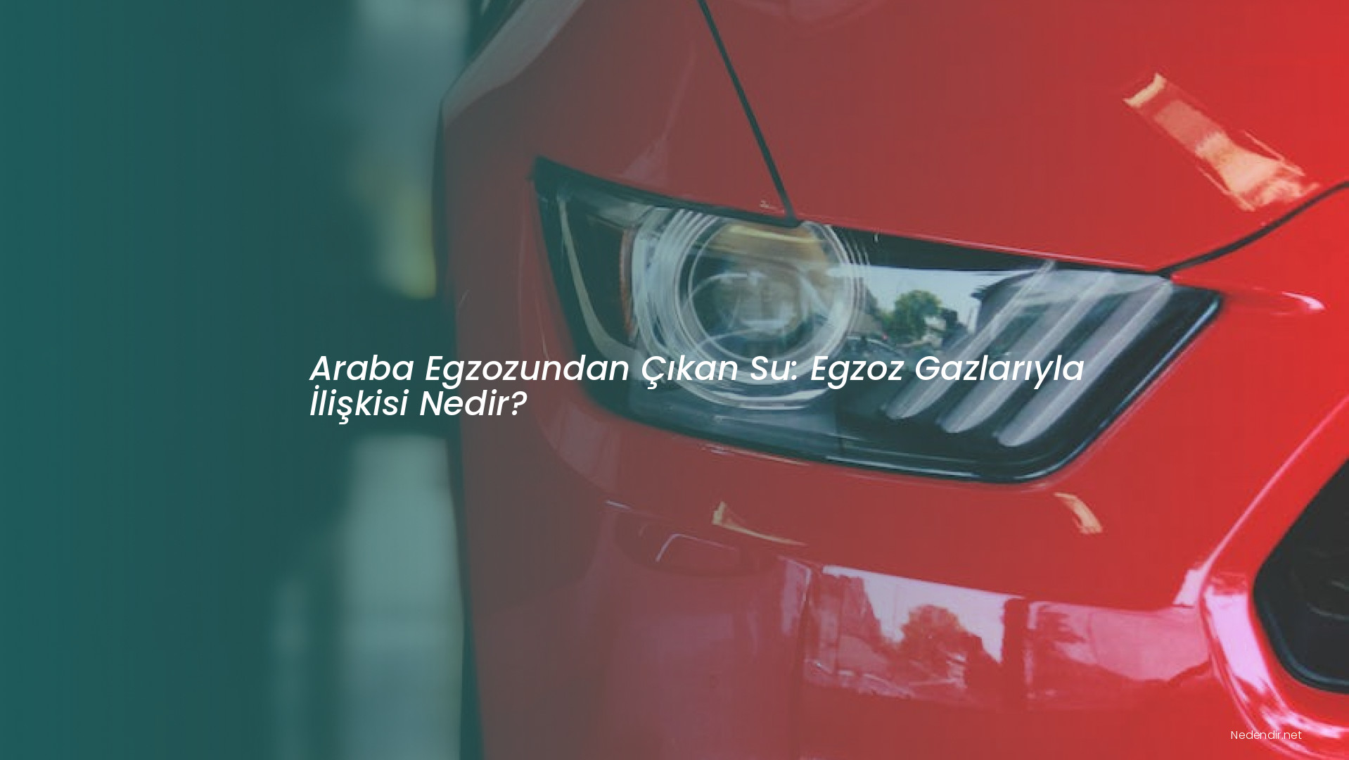 Araba Egzozundan Çıkan Su: Egzoz Gazlarıyla İlişkisi Nedir?