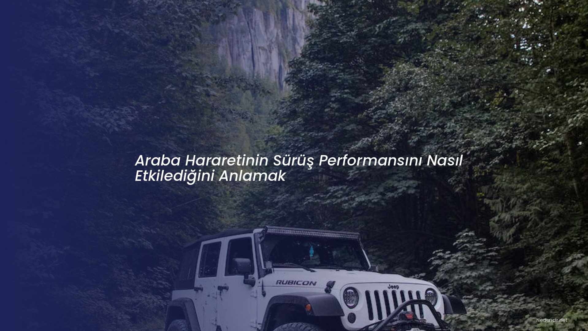 Araba Hararetinin Sürüş Performansını Nasıl Etkilediğini Anlamak