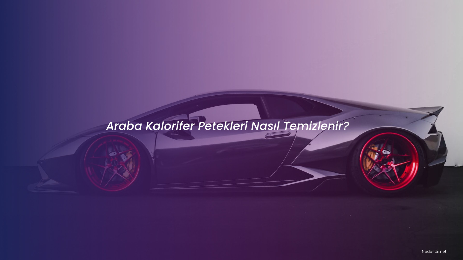 Araba Kalorifer Petekleri Nasıl Temizlenir?