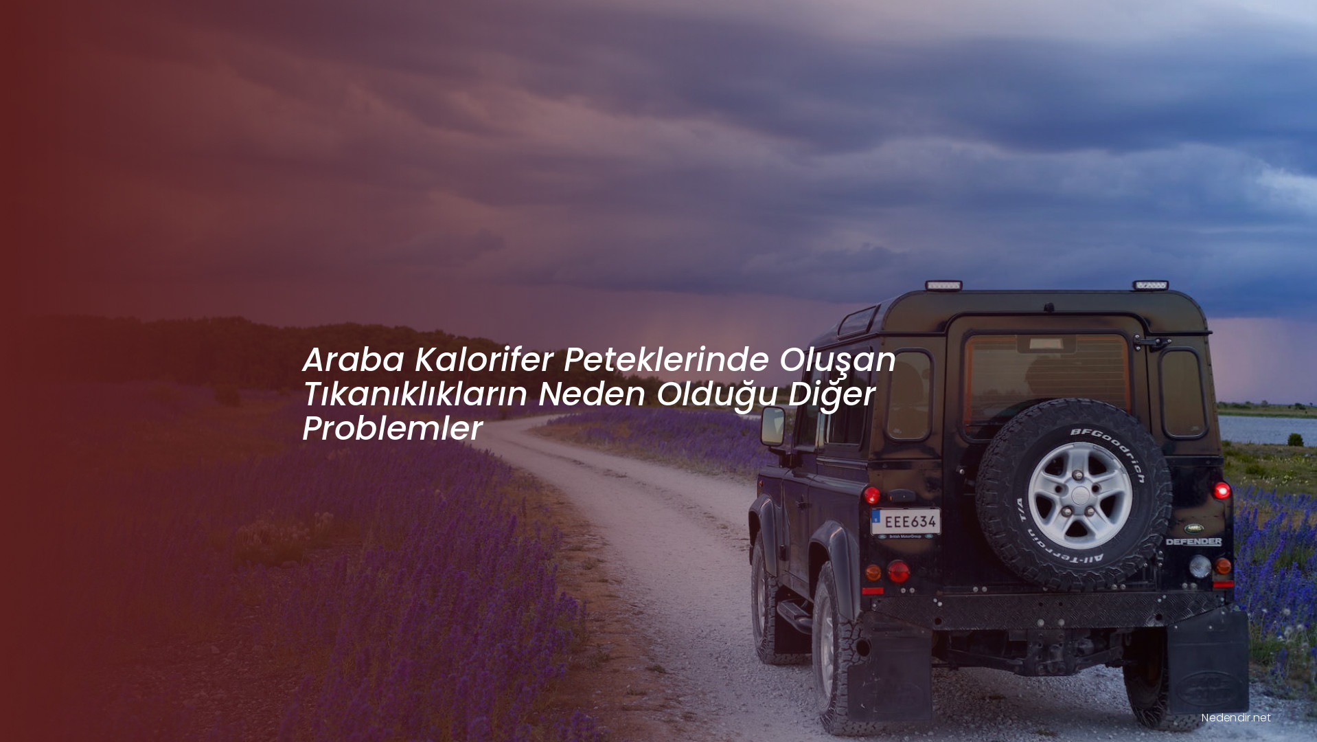 Araba Kalorifer Peteklerinde Oluşan Tıkanıklıkların Neden Olduğu Diğer Problemler