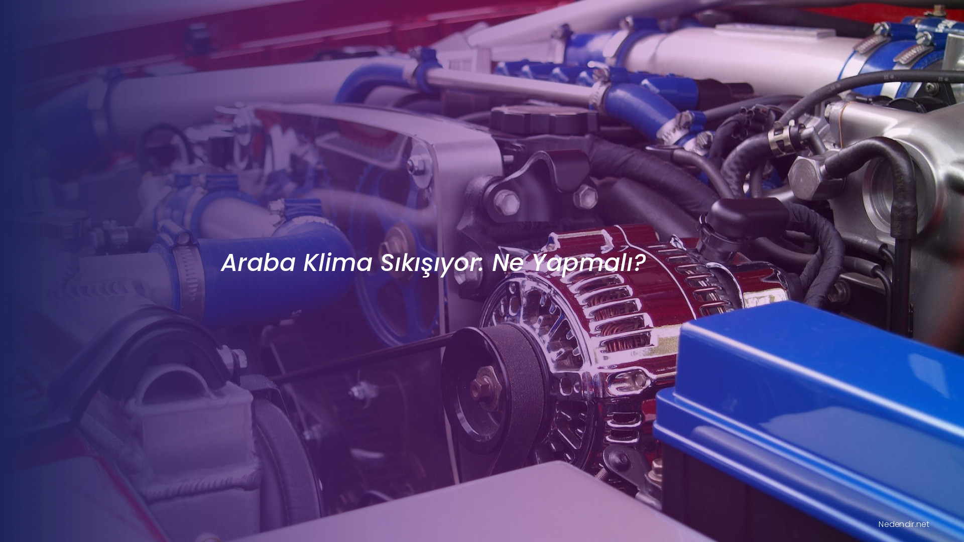Araba Klima Sıkışıyor: Ne Yapmalı?
