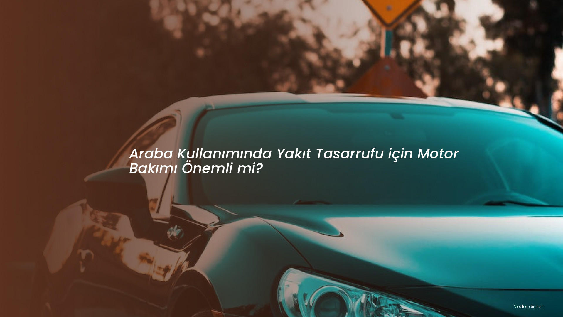 Araba Kullanımında Yakıt Tasarrufu için Motor Bakımı Önemli mi?