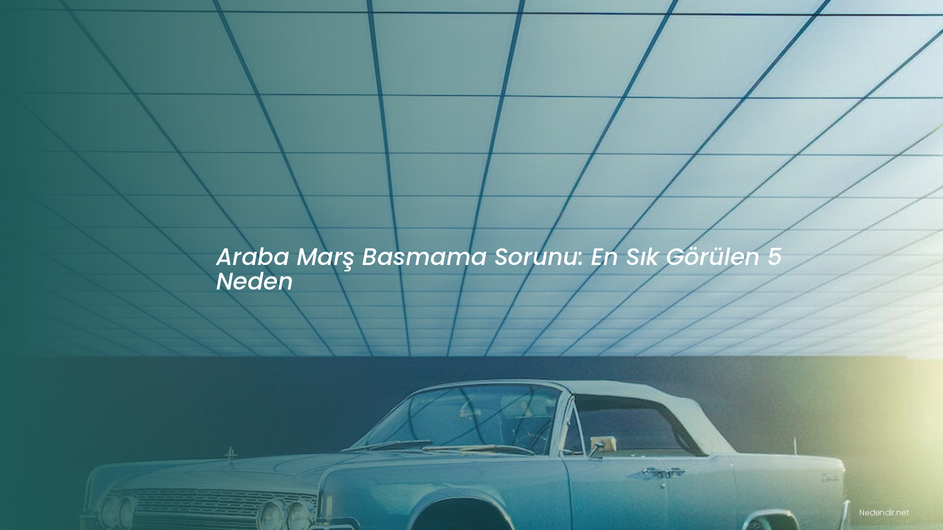 Araba Marş Basmama Sorunu: En Sık Görülen 5 Neden
