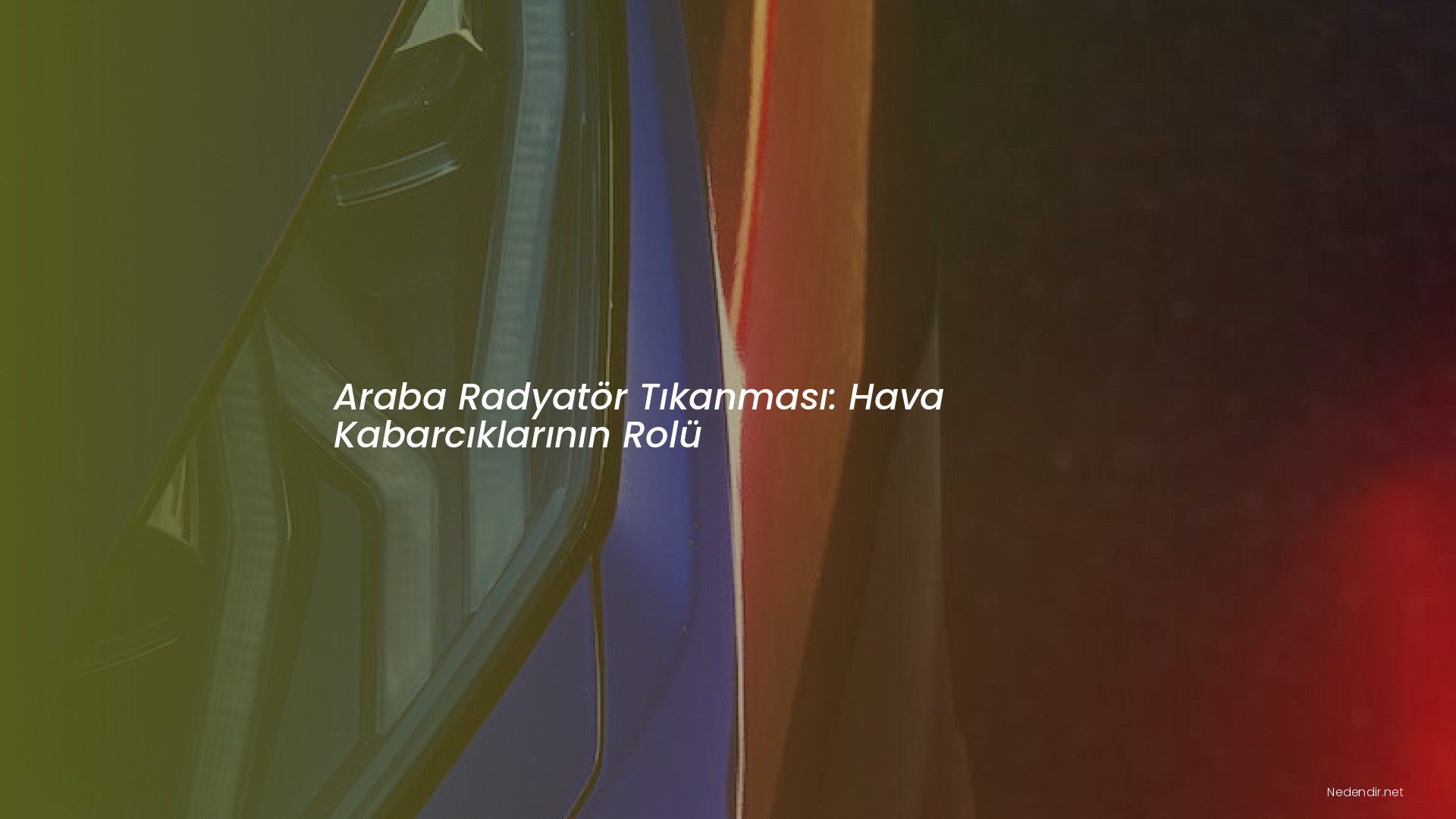 Araba Radyatör Tıkanması: Hava Kabarcıklarının Rolü