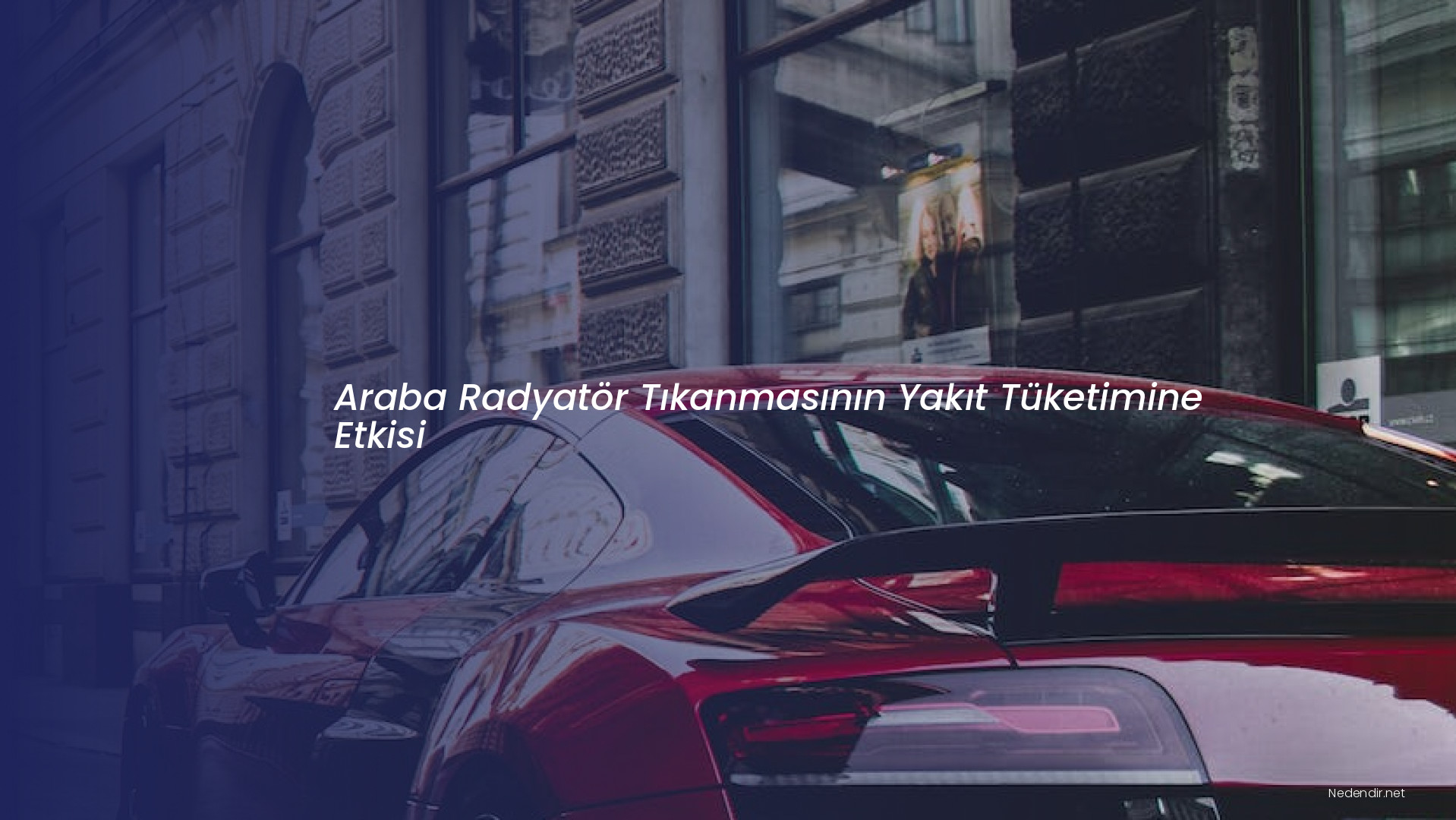 Araba Radyatör Tıkanmasının Yakıt Tüketimine Etkisi
