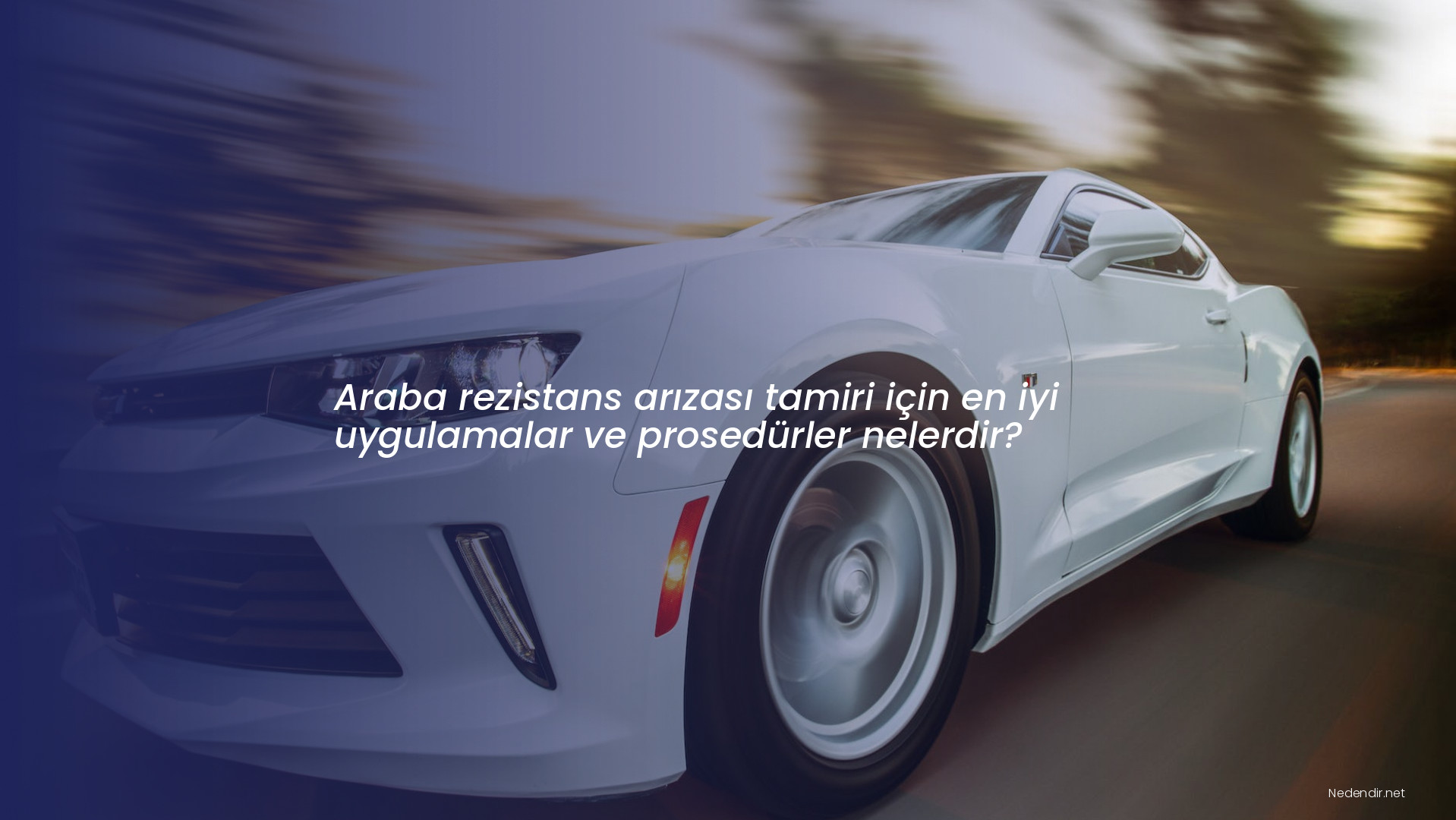 Araba rezistans arızası tamiri için en iyi uygulamalar ve prosedürler nelerdir?