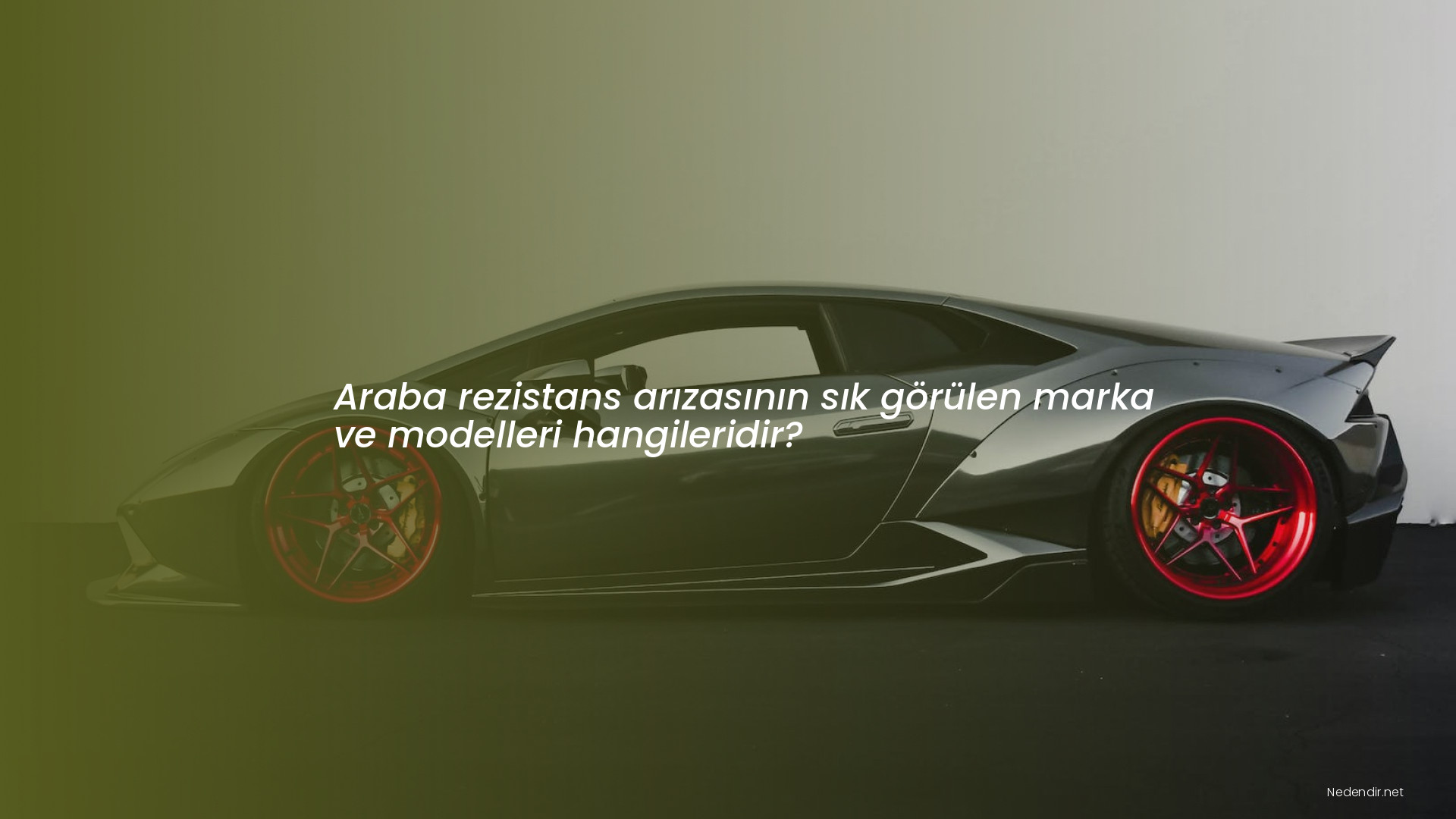 Araba rezistans arızasının sık görülen marka ve modelleri hangileridir?