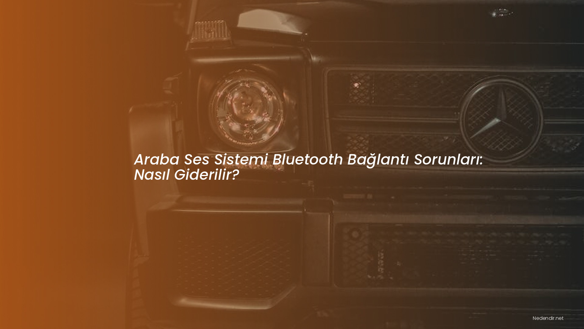 Araba Ses Sistemi Bluetooth Bağlantı Sorunları: Nasıl Giderilir?