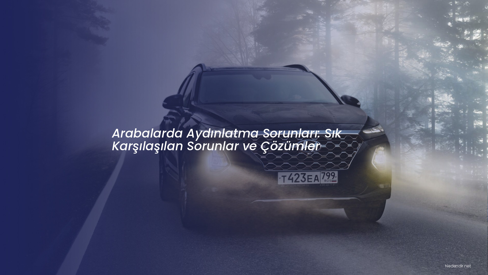 Arabalarda Aydınlatma Sorunları: Sık Karşılaşılan Sorunlar ve Çözümler