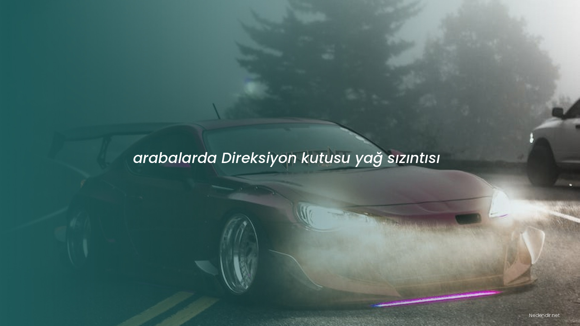 arabalarda Direksiyon kutusu yağ sızıntısı
