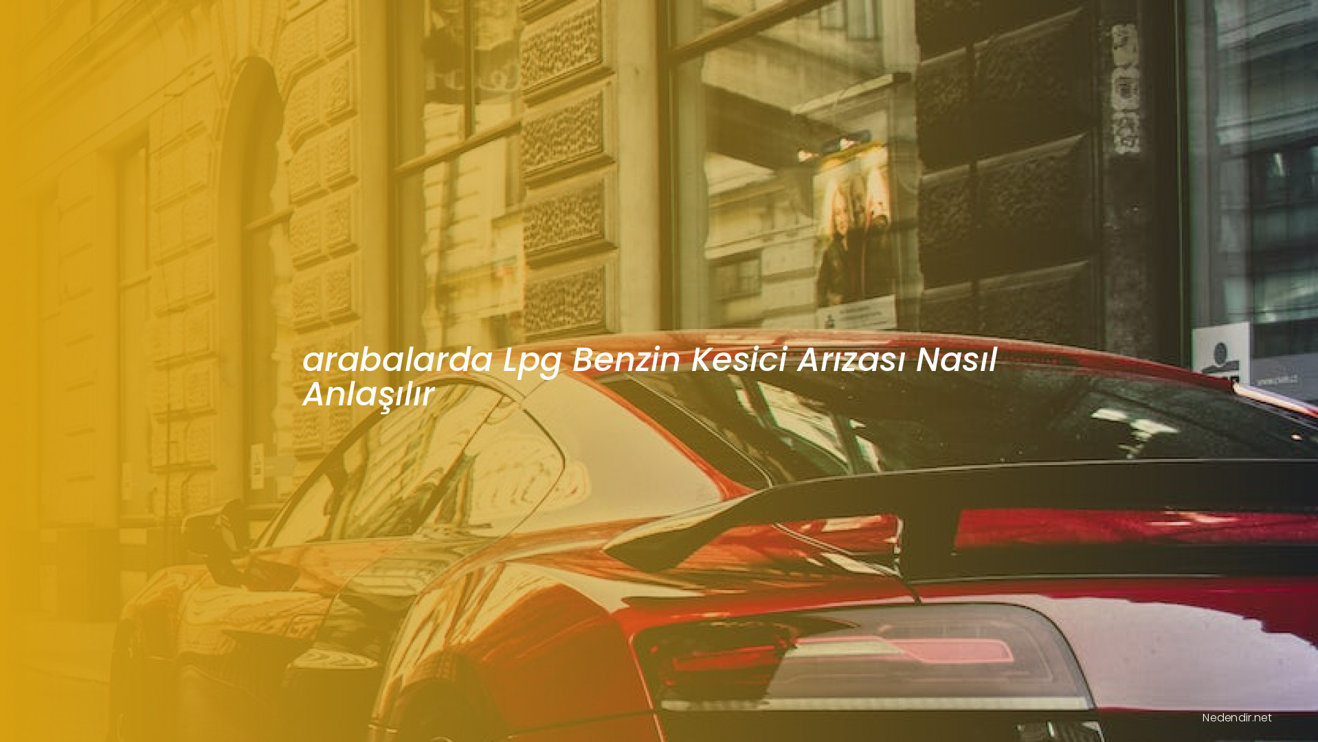 arabalarda Lpg Benzin Kesici Arızası Nasıl Anlaşılır