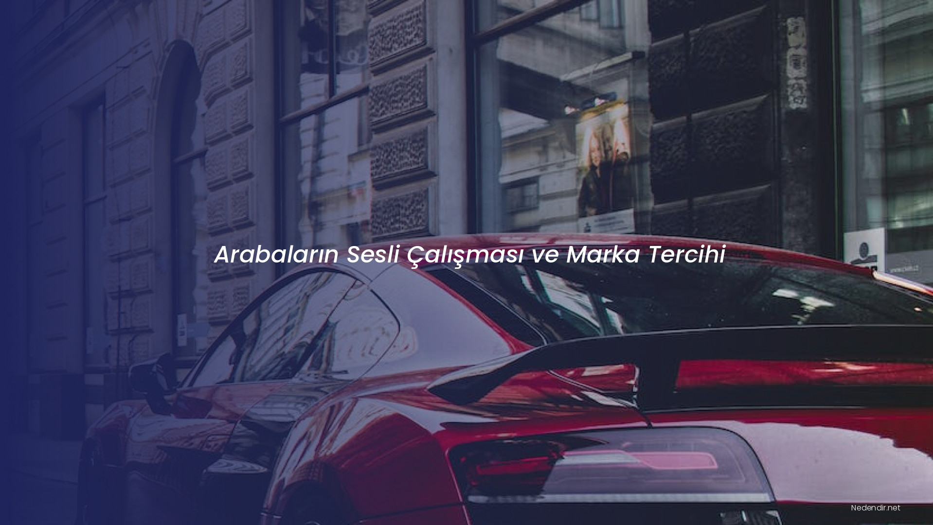 Arabaların Sesli Çalışması ve Marka Tercihi