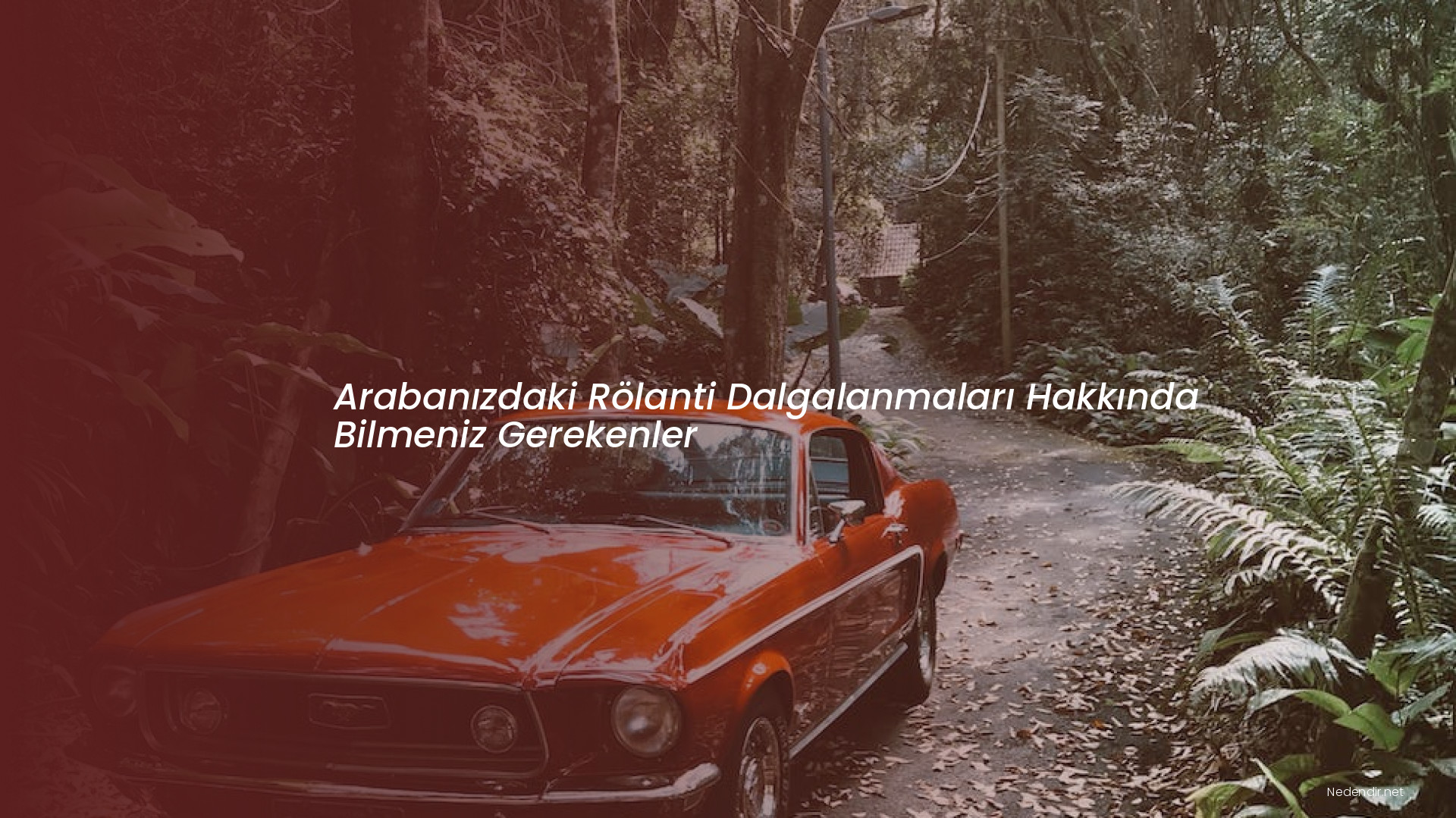 Arabanızdaki Rölanti Dalgalanmaları Hakkında Bilmeniz Gerekenler