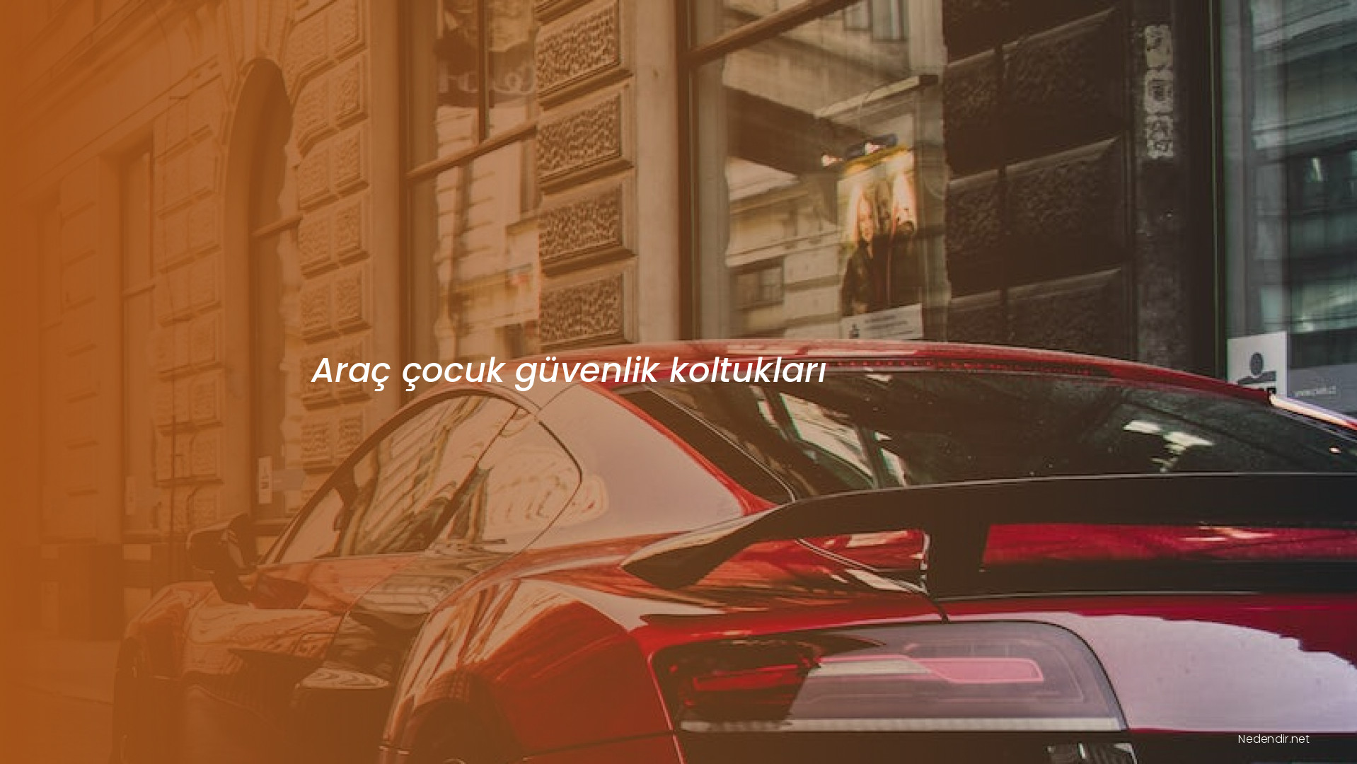 Araç çocuk güvenlik koltukları
