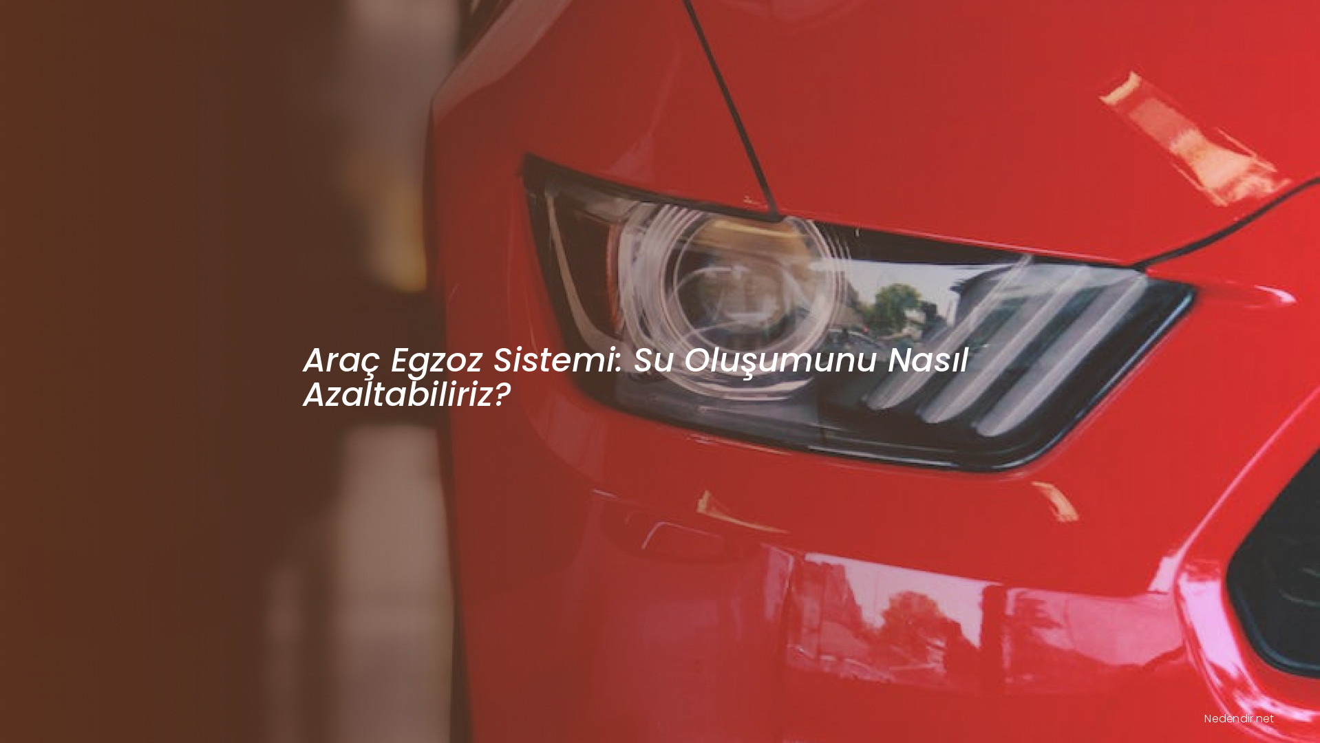 Araç Egzoz Sistemi: Su Oluşumunu Nasıl Azaltabiliriz?