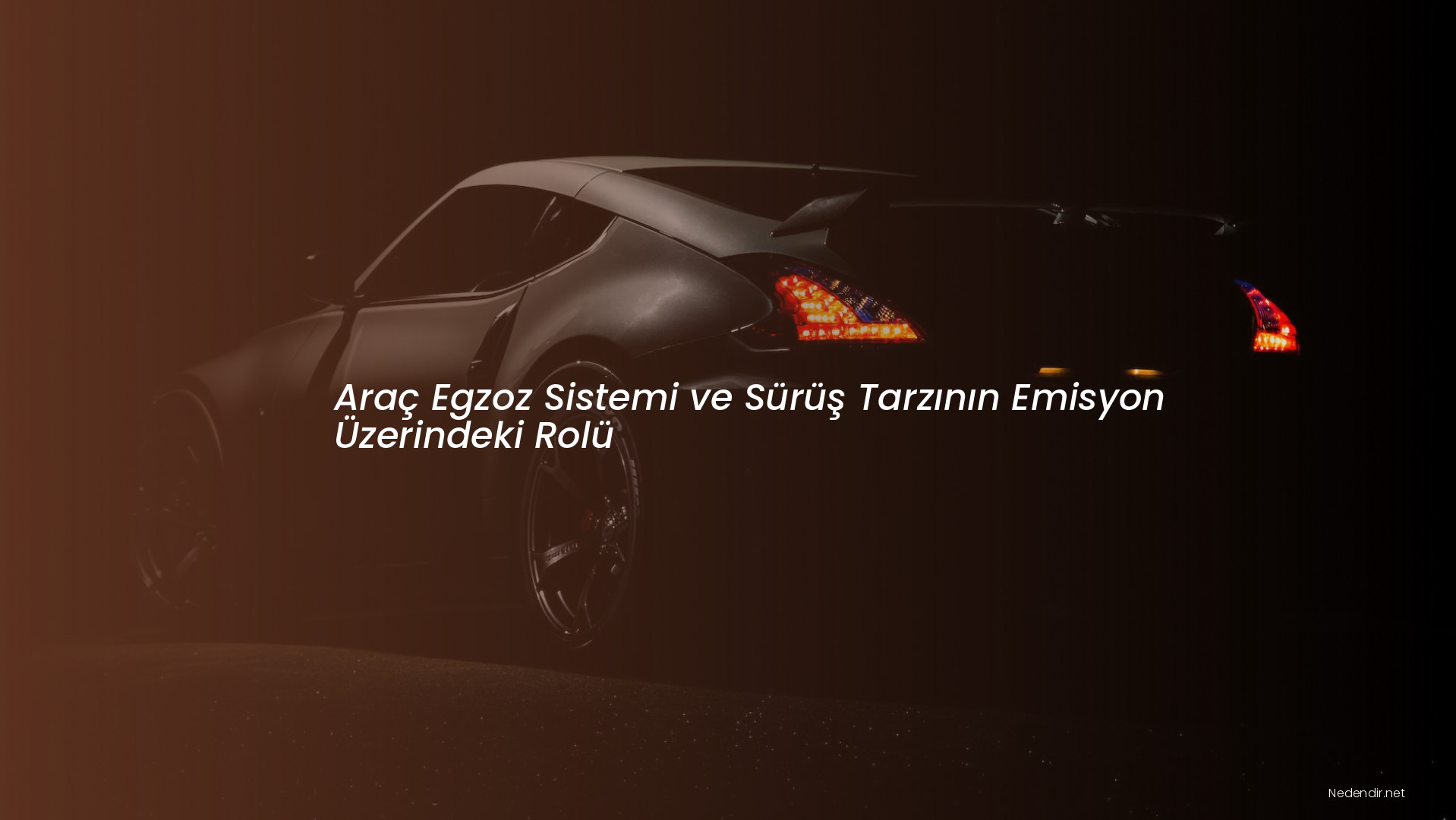 Araç Egzoz Sistemi ve Sürüş Tarzının Emisyon Üzerindeki Rolü