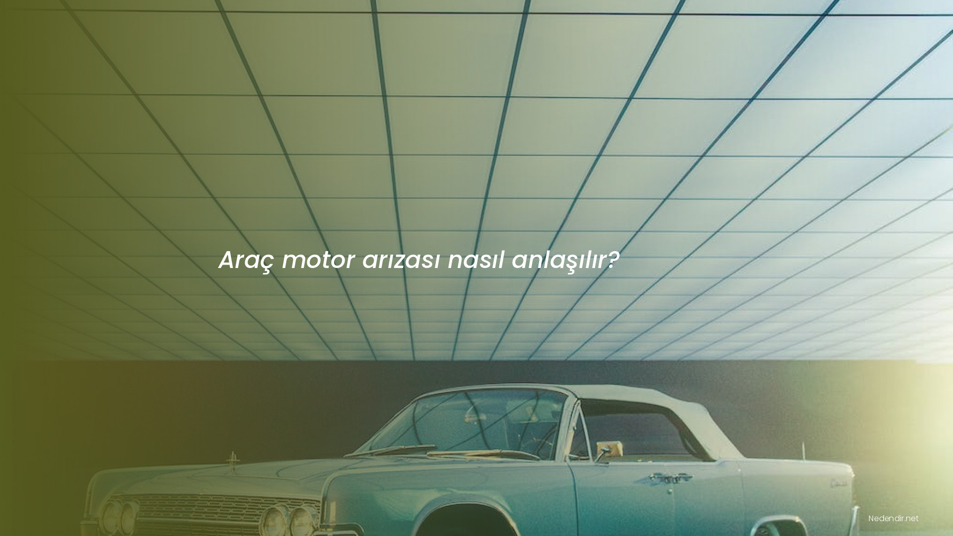 Araç motor arızası nasıl anlaşılır?