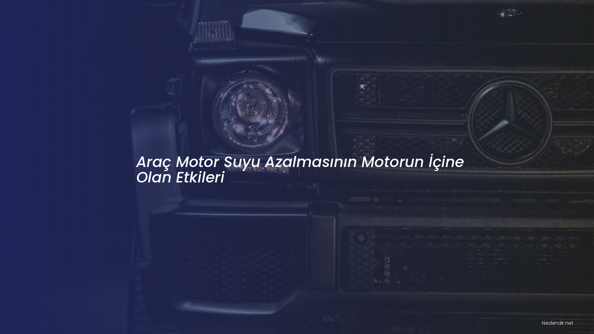 Araç Motor Suyu Azalmasının Motorun İçine Olan Etkileri