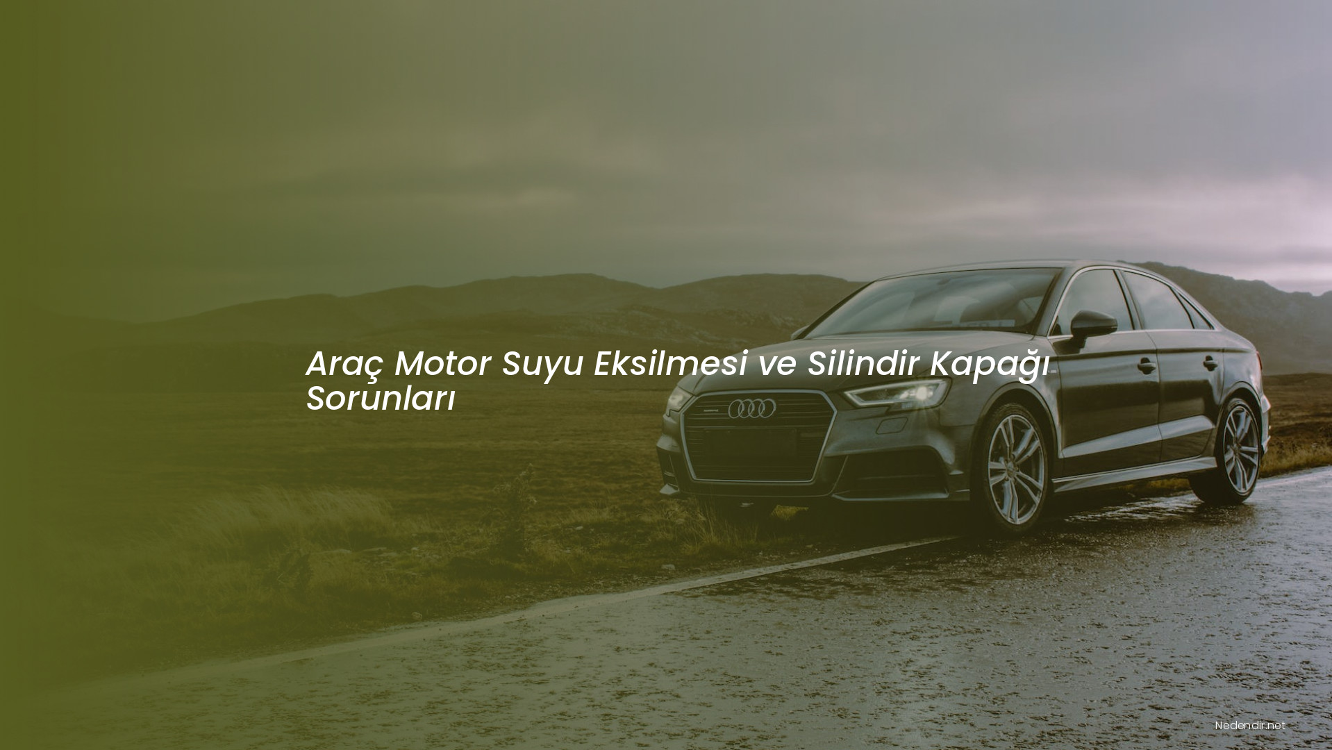 Araç Motor Suyu Eksilmesi ve Silindir Kapağı Sorunları