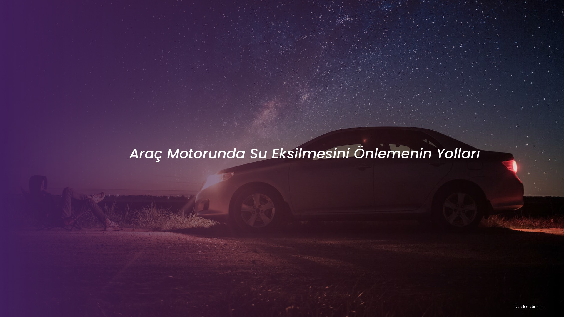 Araç Motorunda Su Eksilmesini Önlemenin Yolları