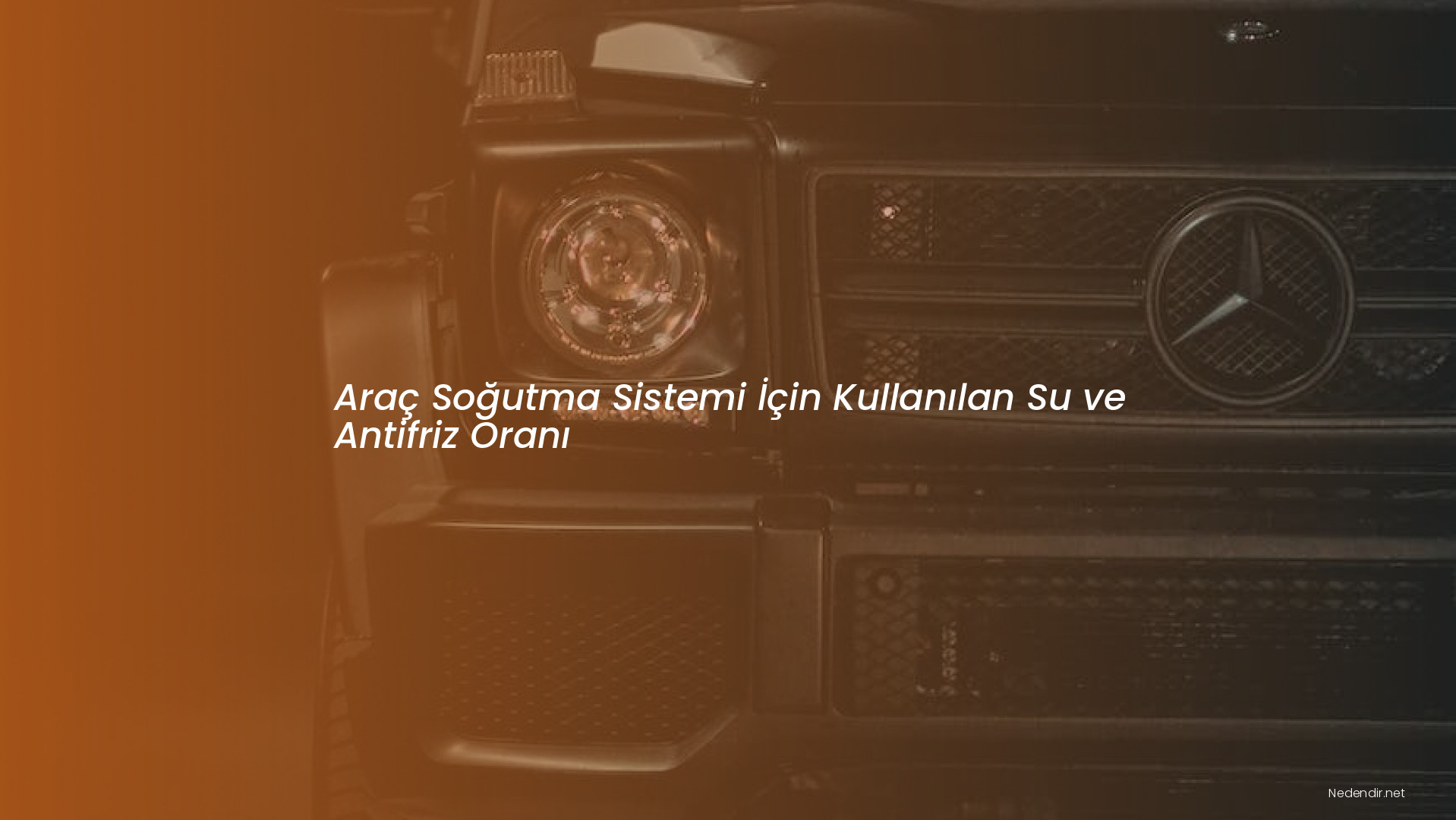 Araç Soğutma Sistemi İçin Kullanılan Su ve Antifriz Oranı