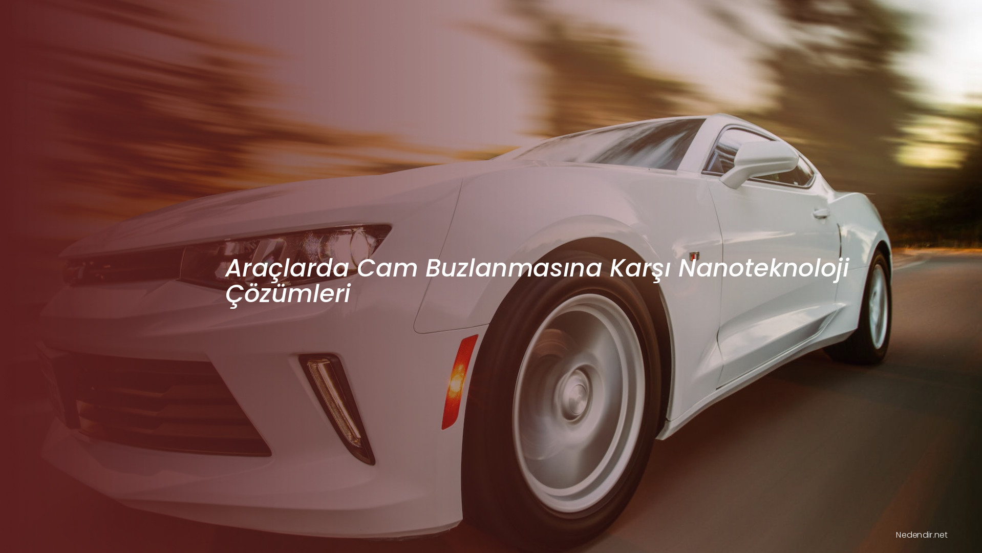 Araçlarda Cam Buzlanmasına Karşı Nanoteknoloji Çözümleri