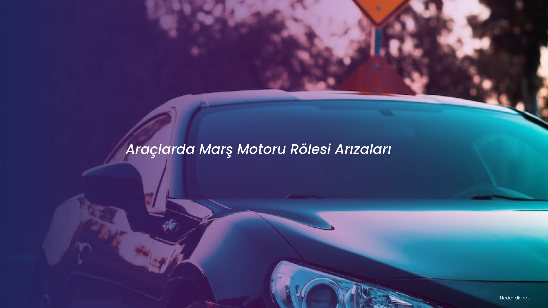Araçlarda Marş Motoru Rölesi Arızaları