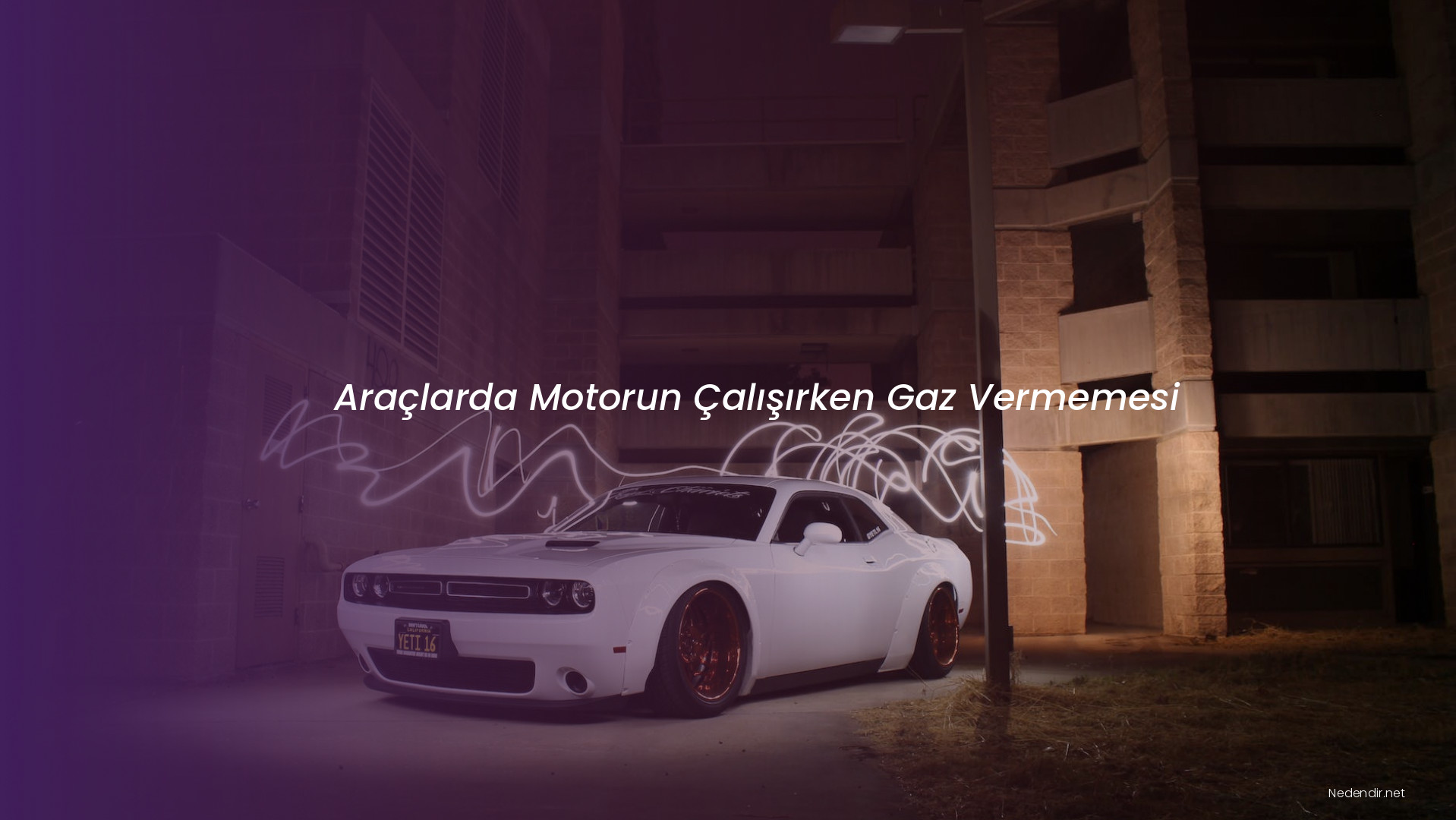 Araçlarda Motorun Çalışırken Gaz Vermemesi