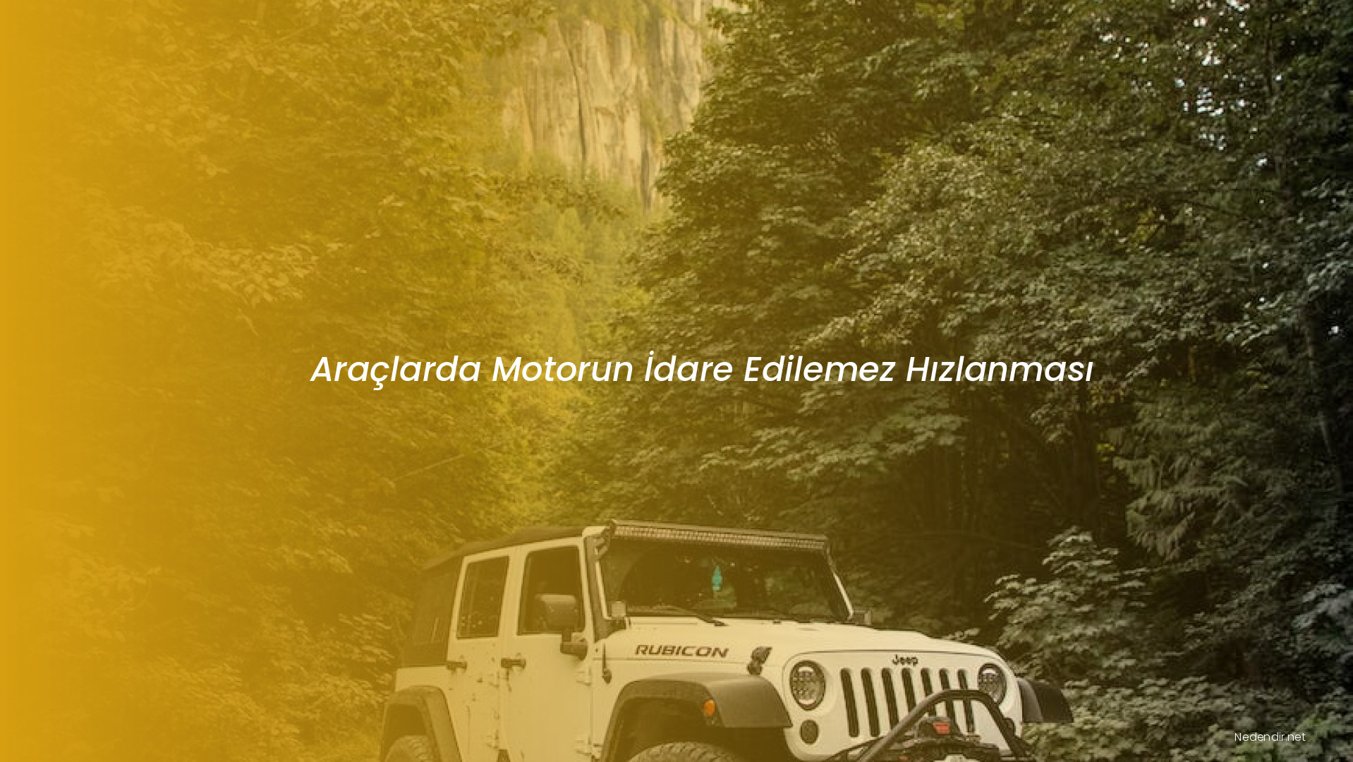 Araçlarda Motorun İdare Edilemez Hızlanması