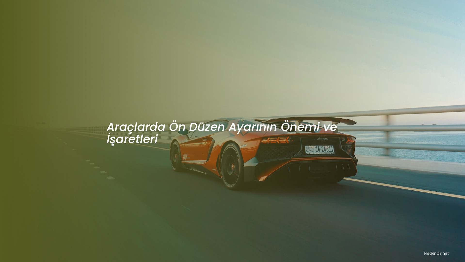 Araçlarda Ön Düzen Ayarının Önemi ve İşaretleri