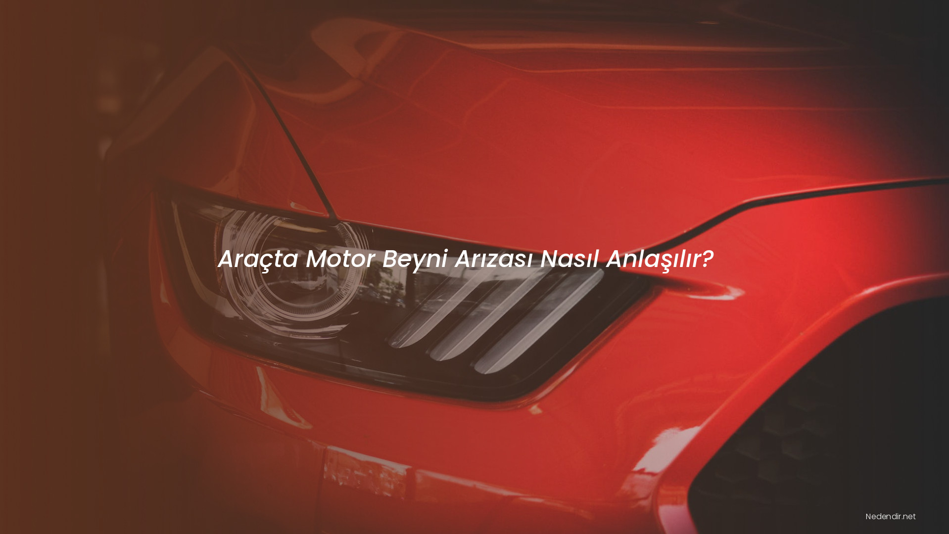 Araçta Motor Beyni Arızası Nasıl Anlaşılır?