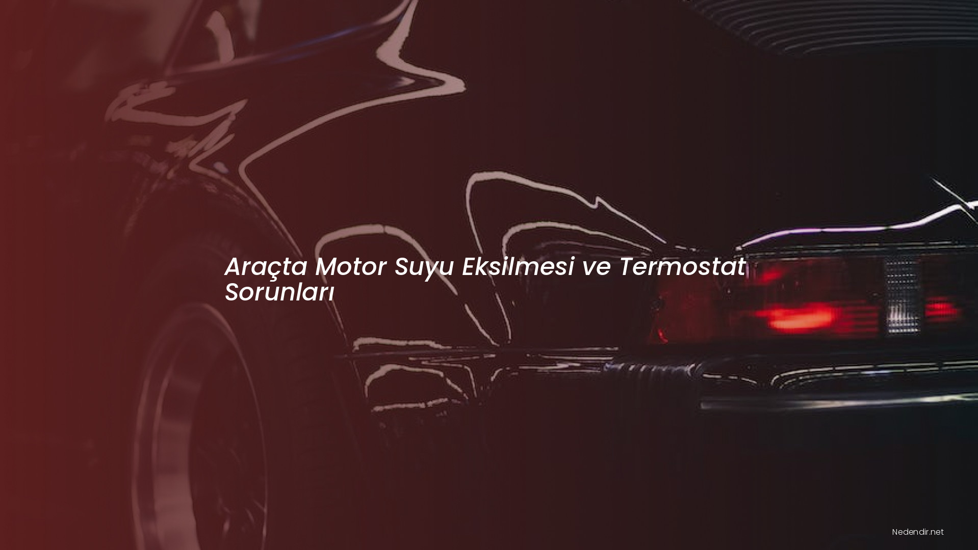 Araçta Motor Suyu Eksilmesi ve Termostat Sorunları