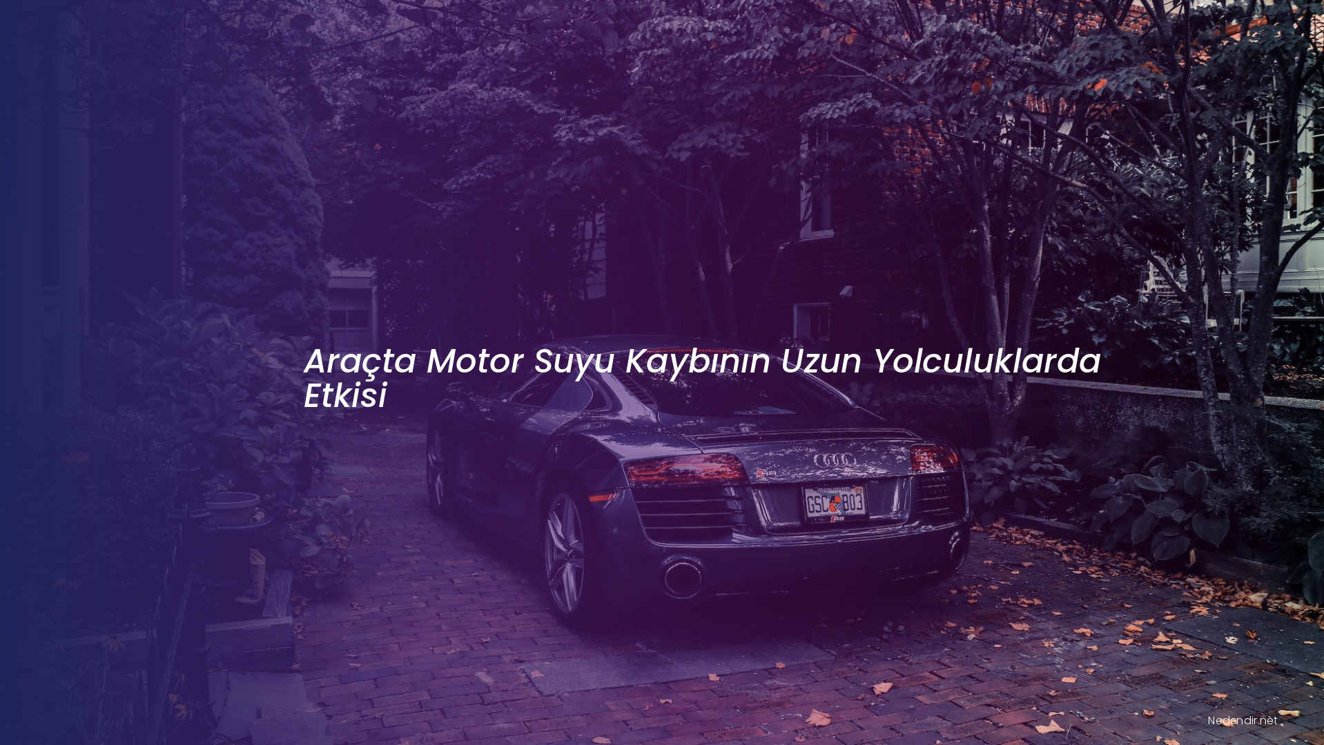 Araçta Motor Suyu Kaybının Uzun Yolculuklarda Etkisi