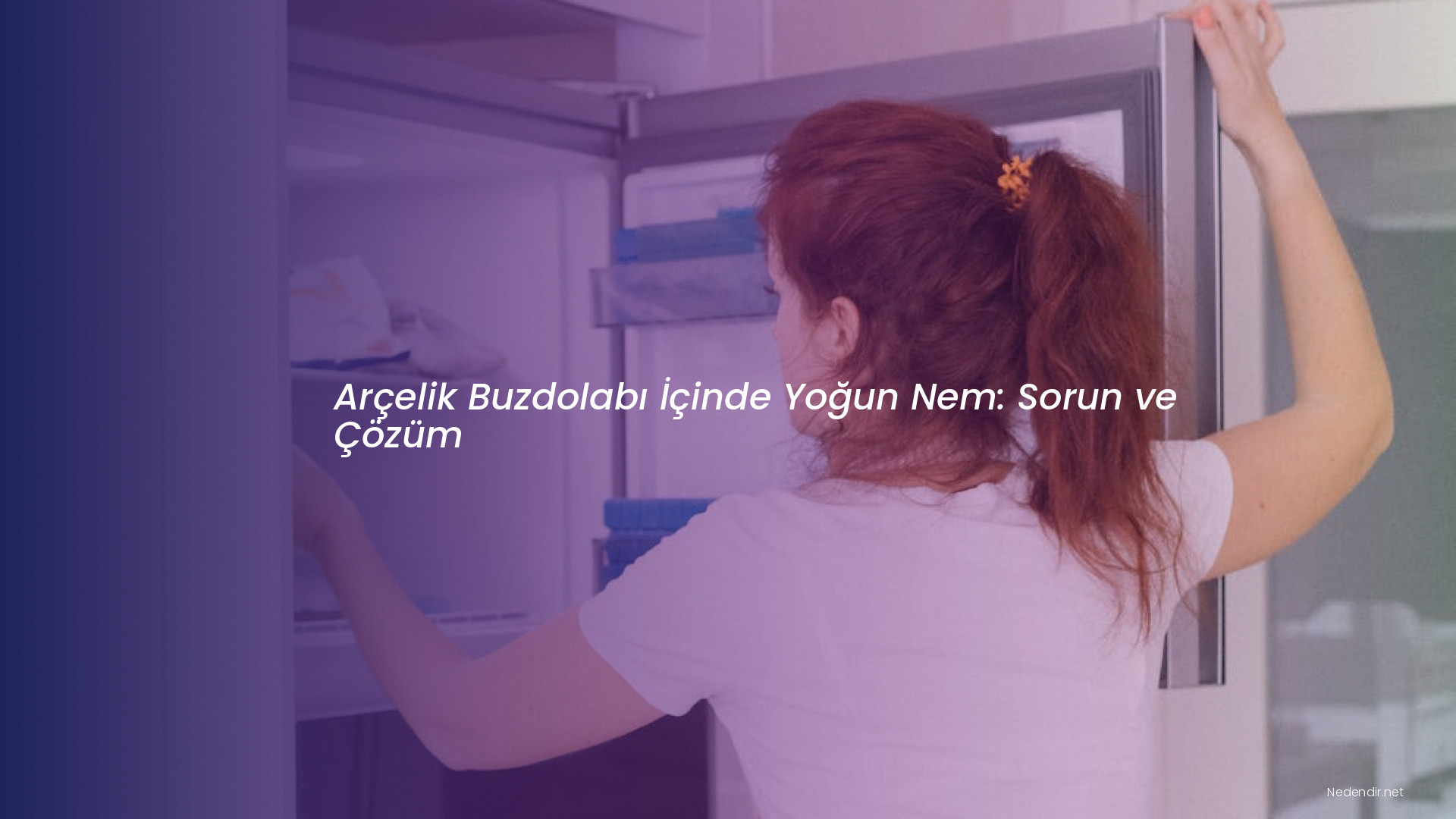 Arçelik Buzdolabı İçinde Yoğun Nem: Sorun ve Çözüm