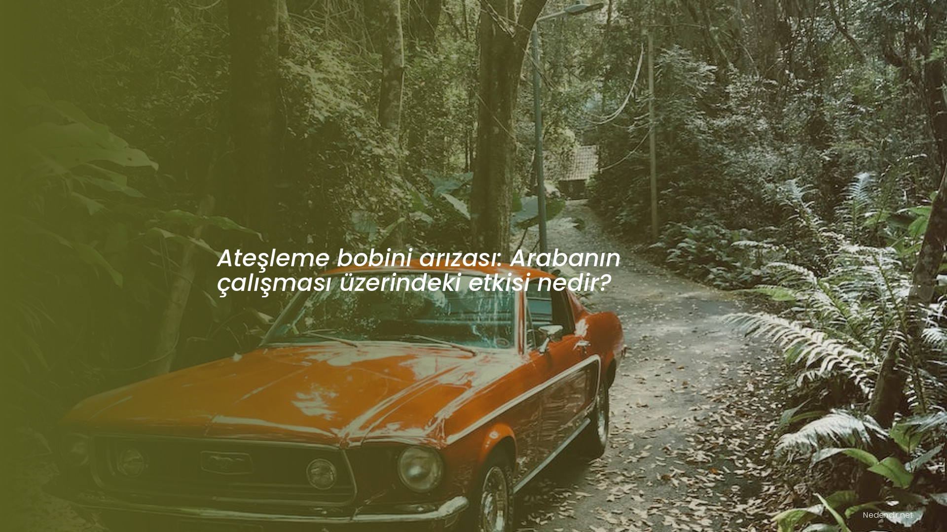 Ateşleme bobini arızası: Arabanın çalışması üzerindeki etkisi nedir?