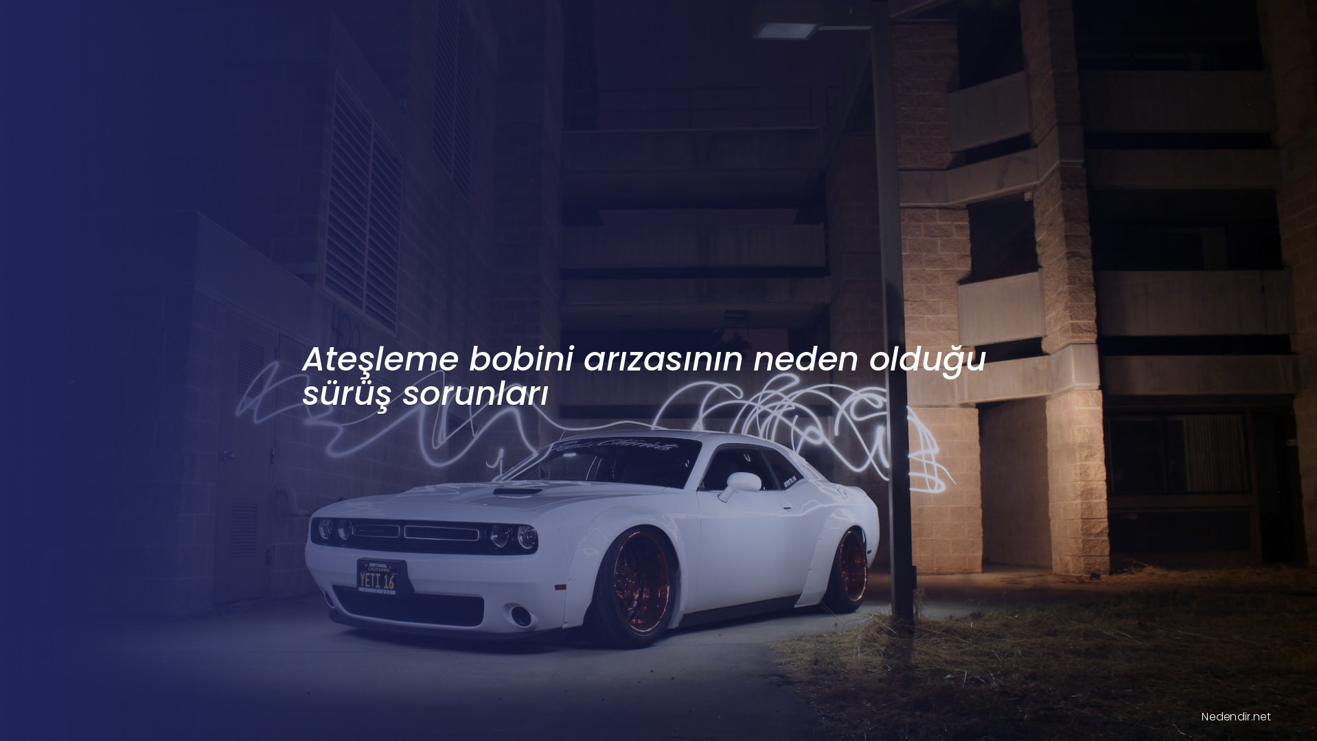 Ateşleme bobini arızasının neden olduğu sürüş sorunları