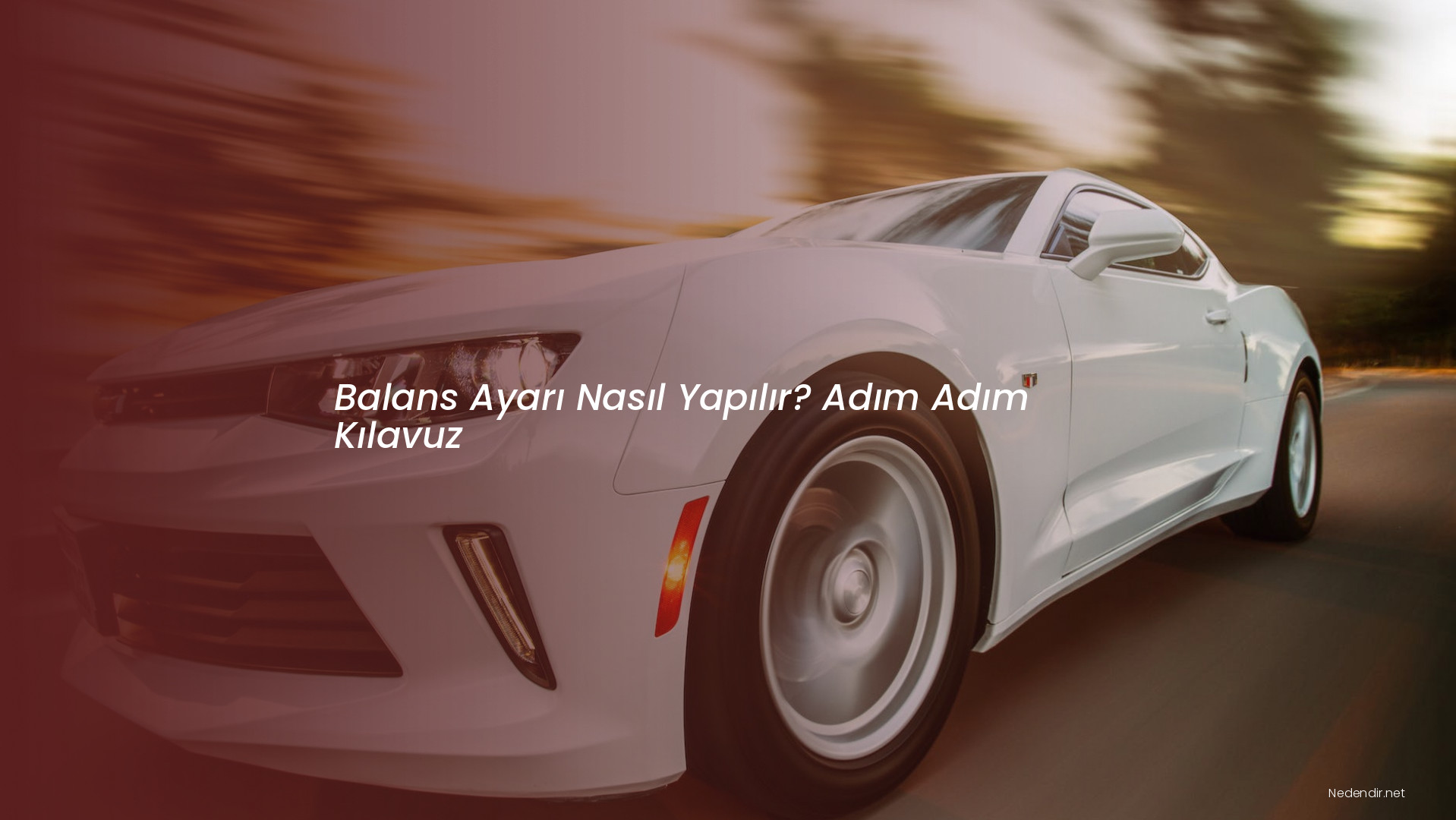 Balans Ayarı Nasıl Yapılır? Adım Adım Kılavuz