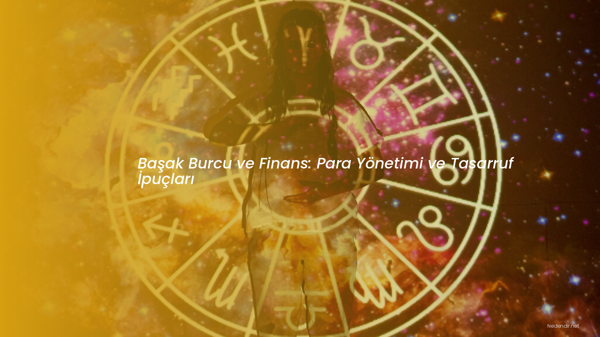 Başak Burcu ve Finans: Para Yönetimi ve Tasarruf İpuçları