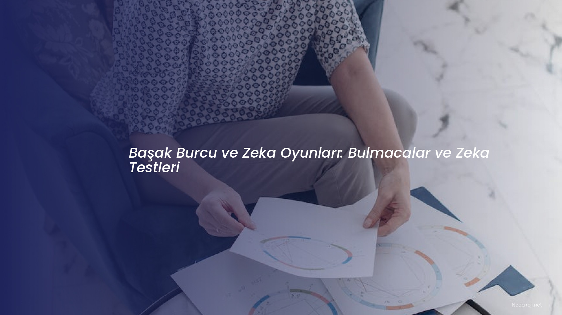 Başak Burcu ve Zeka Oyunları: Bulmacalar ve Zeka Testleri