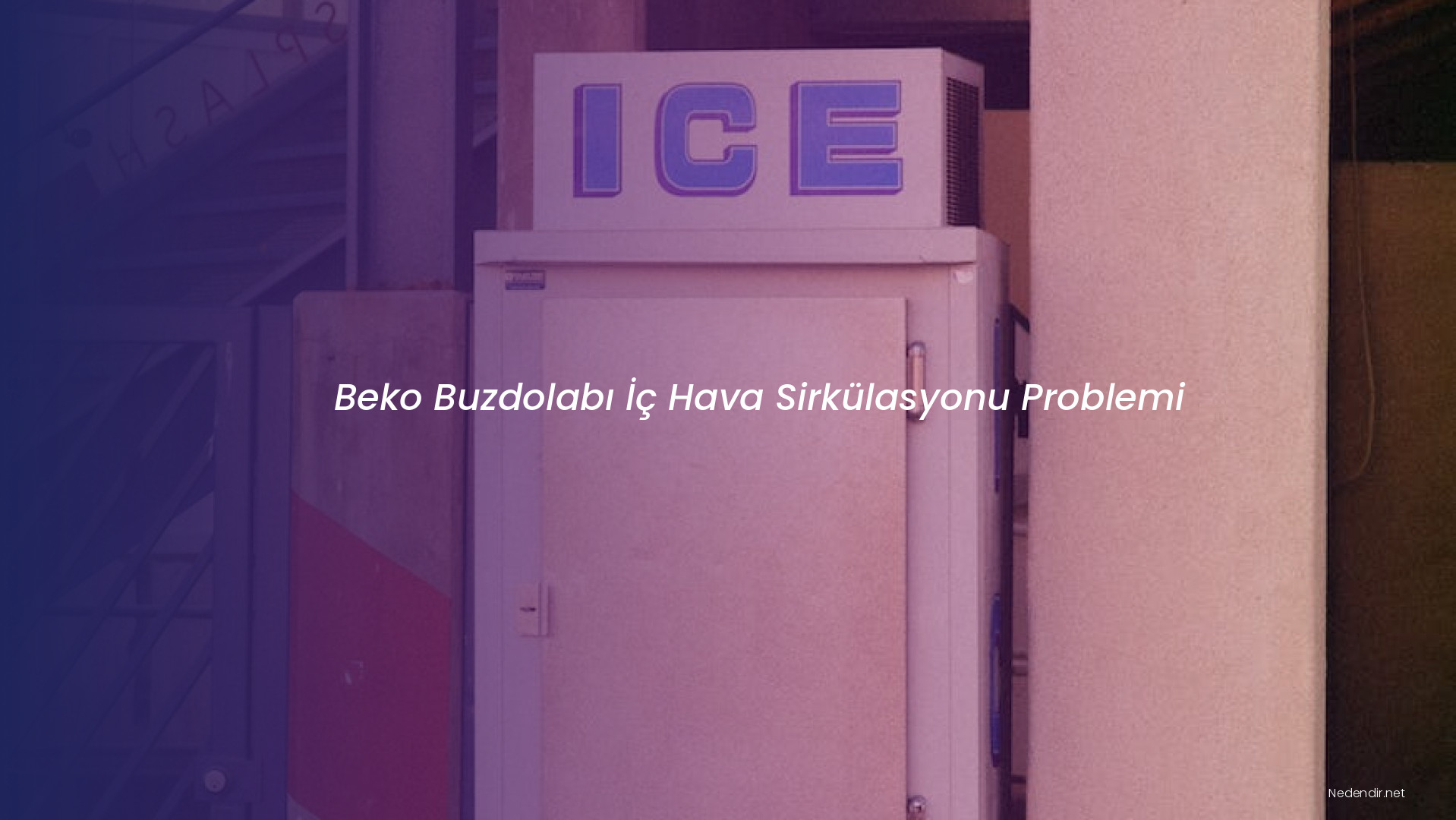 Beko Buzdolabı İç Hava Sirkülasyonu Problemi