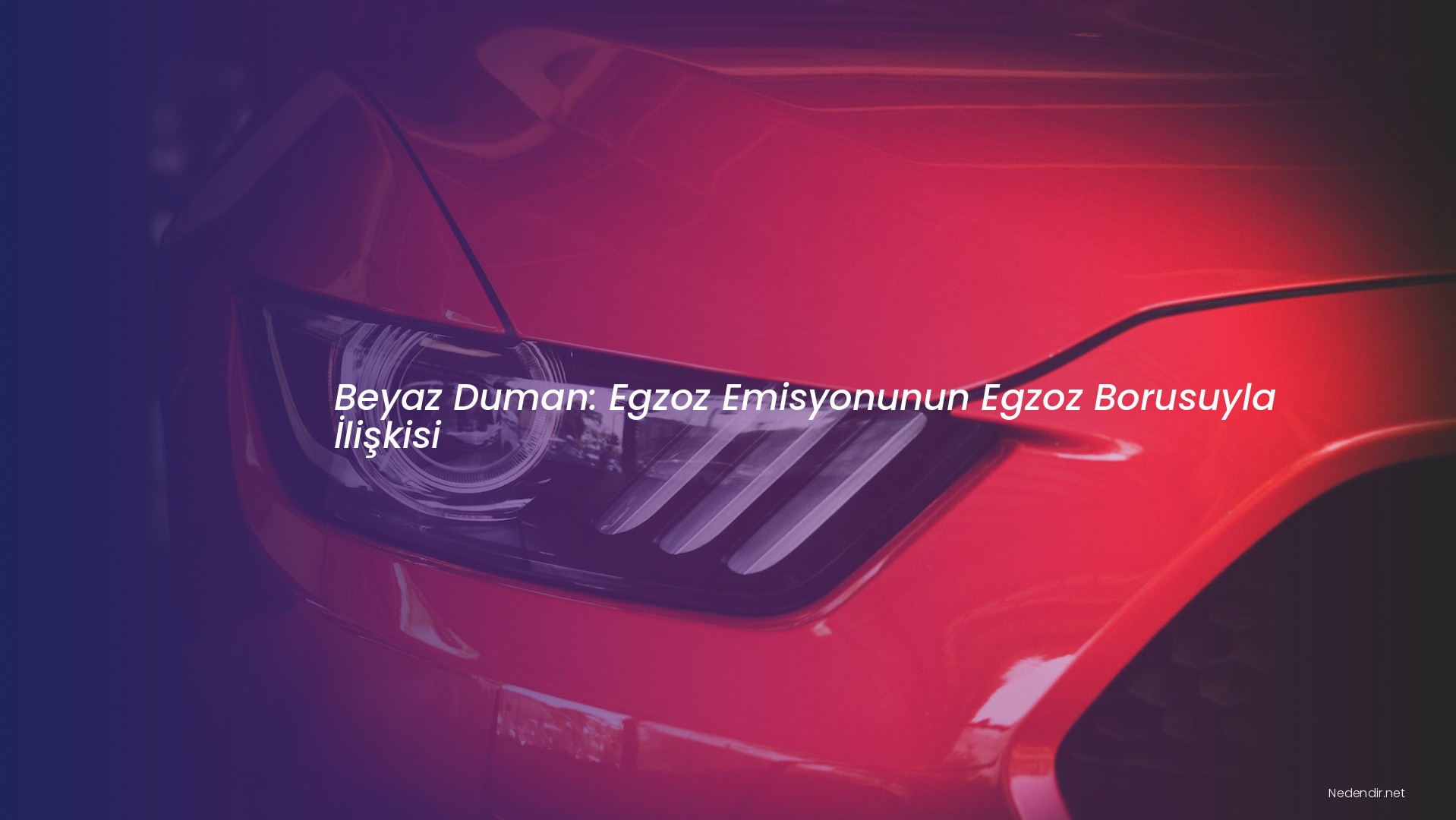 Beyaz Duman: Egzoz Emisyonunun Egzoz Borusuyla İlişkisi